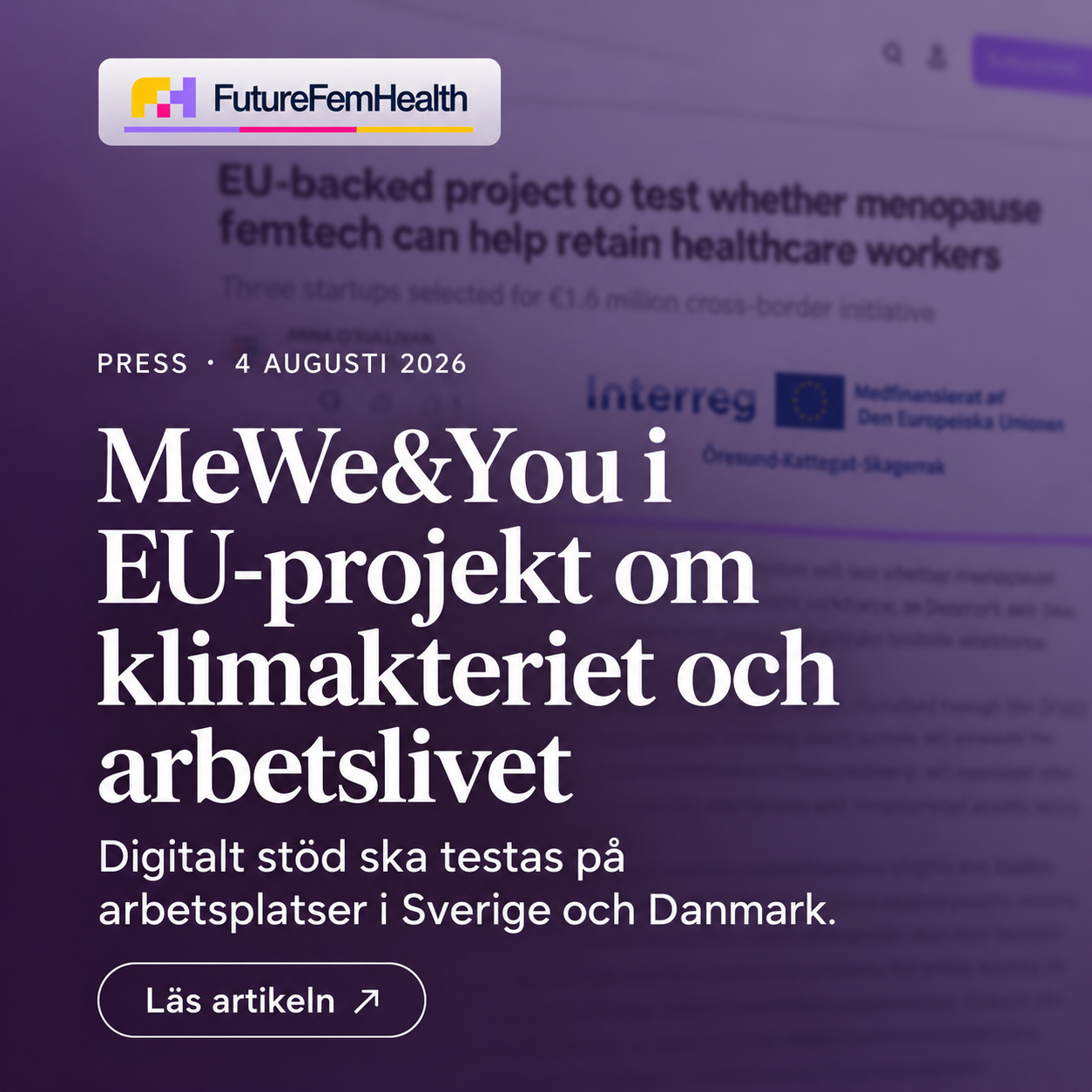FutureFemHealth uppmärksammar MeWe&You i EU-projektet Next Phase Femtech, som ska testa digitalt klimakteriestöd på arbetsplatser i Sverige och Danmark. Publicerad 4 augusti 2026. Läs artikeln på engelska.
