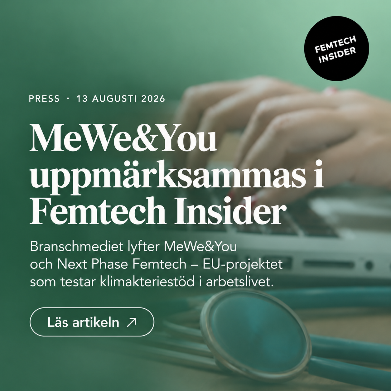 Femtech Insider uppmärksammar MeWe&You och Next Phase Femtech, ett EU-medfinansierat projekt som ska testa klimakteriestöd på arbetsplatser i Sverige och Danmark. Publicerad 13 augusti 2026. Läs artikeln på engelska.