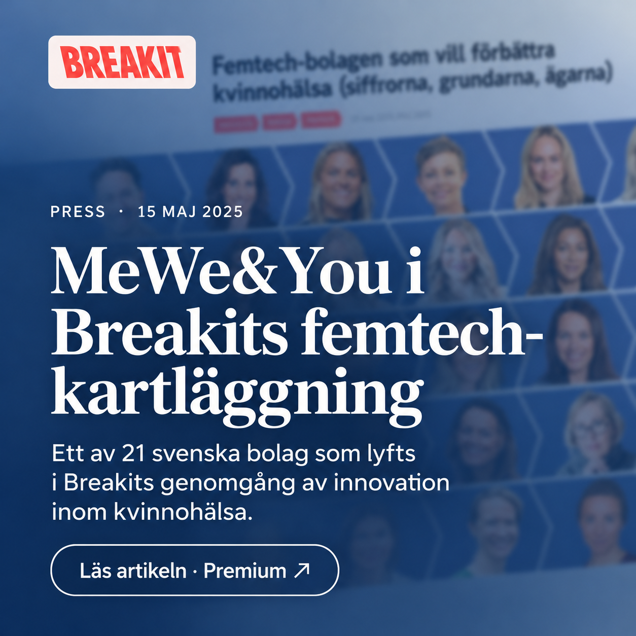 MeWe&You är ett av 21 svenska femtechbolag i Breakits kartläggning av företag som utvecklar lösningar inom kvinnohälsa. Publicerad 15 maj 2025. Artikeln kräver Breakit Premium.