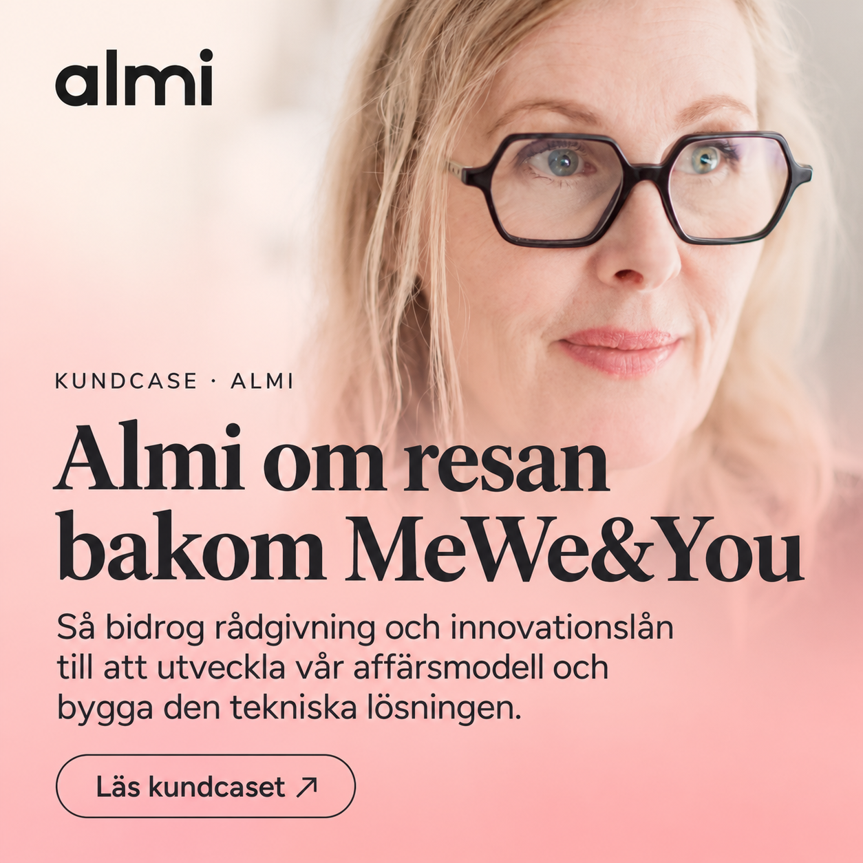 Almis kundcase om MeWe&You och grundaren Helene Strandkvist. Om hur rådgivning, affärsutveckling och innovationslån bidrog till att utveckla affärsmodellen och bygga den tekniska lösningen för personligt klimakteriestöd.