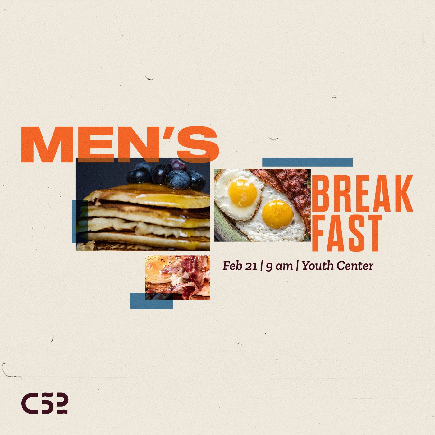 Join us for our men's Breakfast on Saturday, February 21 from 9-11 am. This event will be held in the Youth Center. Come out for great fellowship and lots of bacon! Register at church52.org