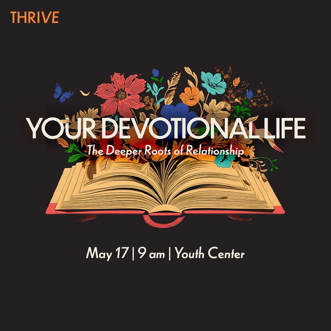 Thrive | Your Devotional Life: The Deeper Roots of Relationship