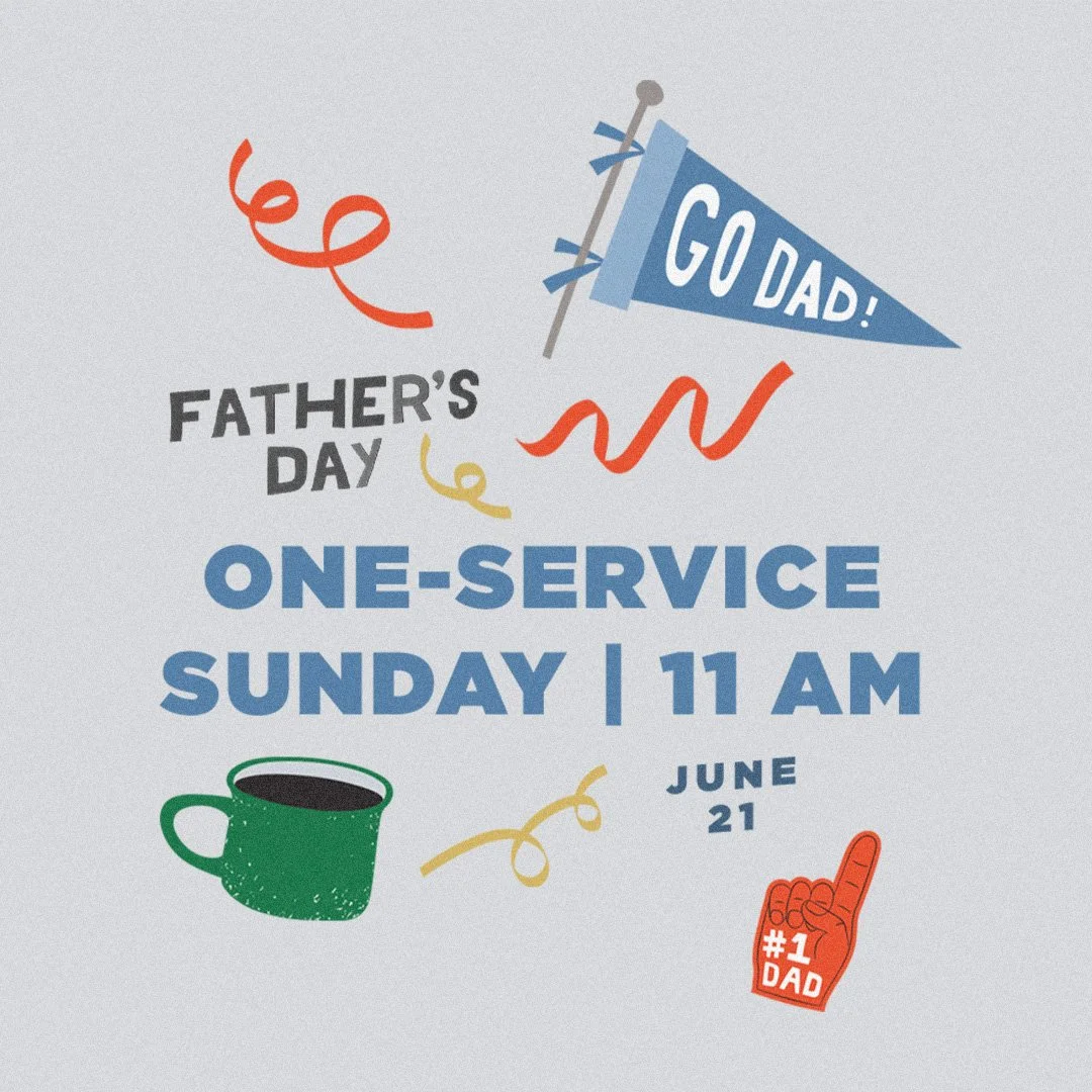Father's Day - One Service Sunday