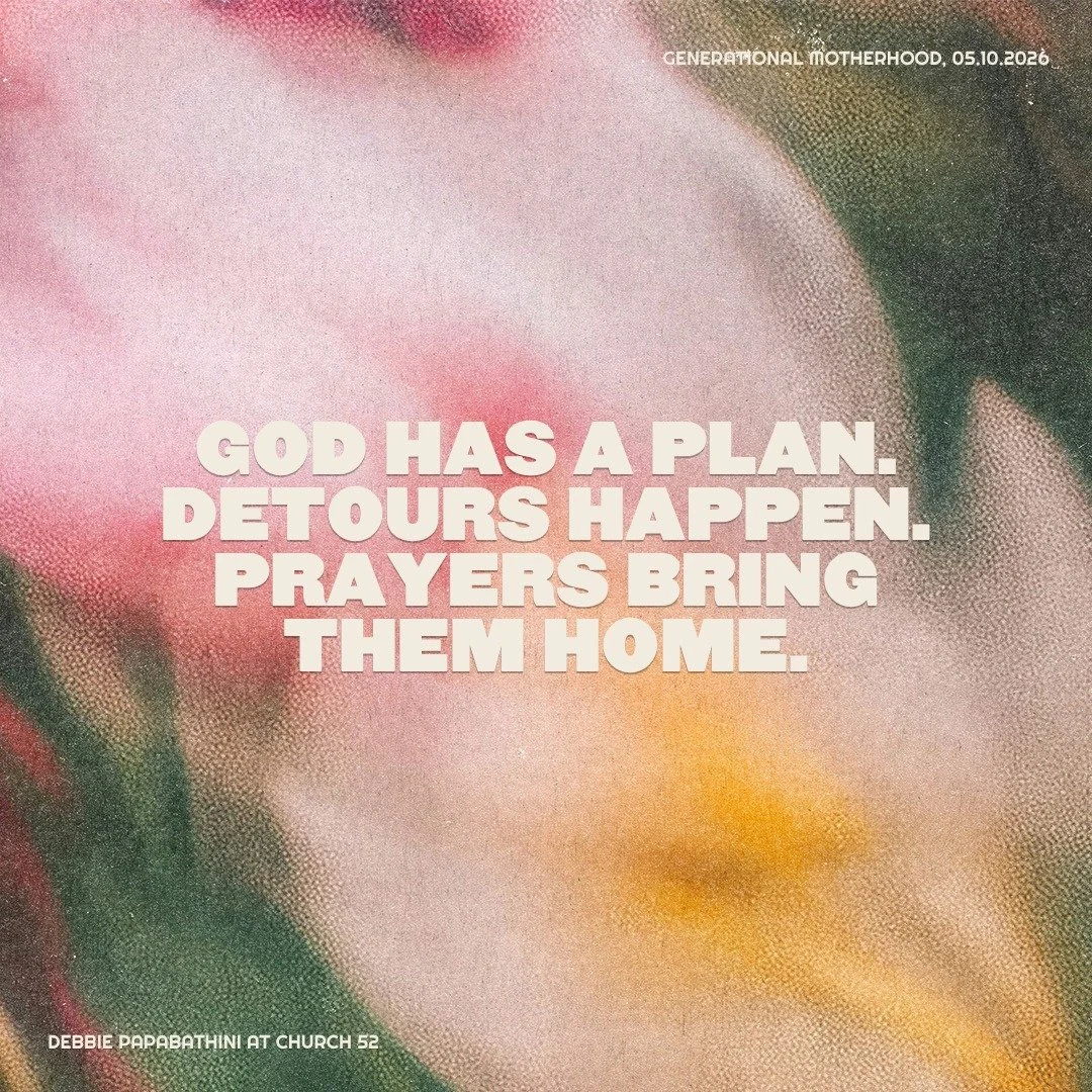 Watch the full sermon "Generational Motherhood" on our Youtube Channel or listen to the Church 52 Podcast wherever you stream.