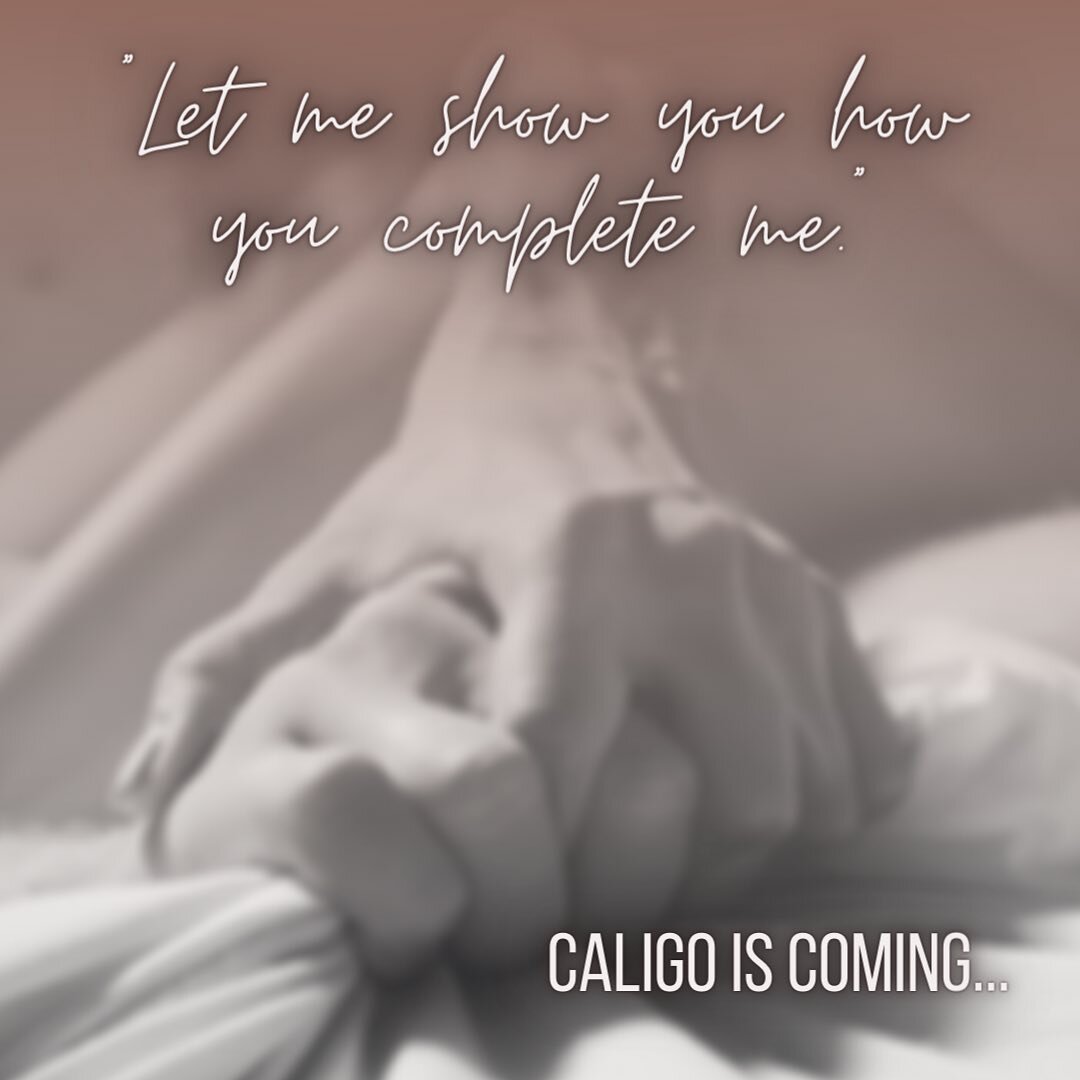 CALIGO IS COMING... &ldquo;Let me show you how you complete me.&rdquo; Are y&rsquo;all ready for your Jasper fix??? I fell back in love with him editing this, and I can&rsquo;t wait for you all to see where Jasper and Ava&rsquo;s story goes! Haven&rs