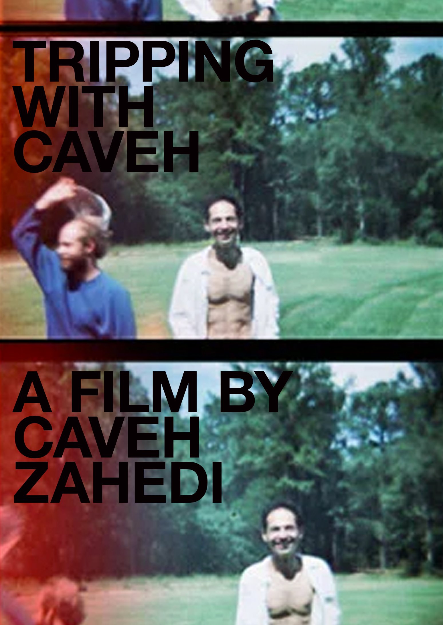TRIPPING WITH CAVEH /// CAVEH ZEHEDI