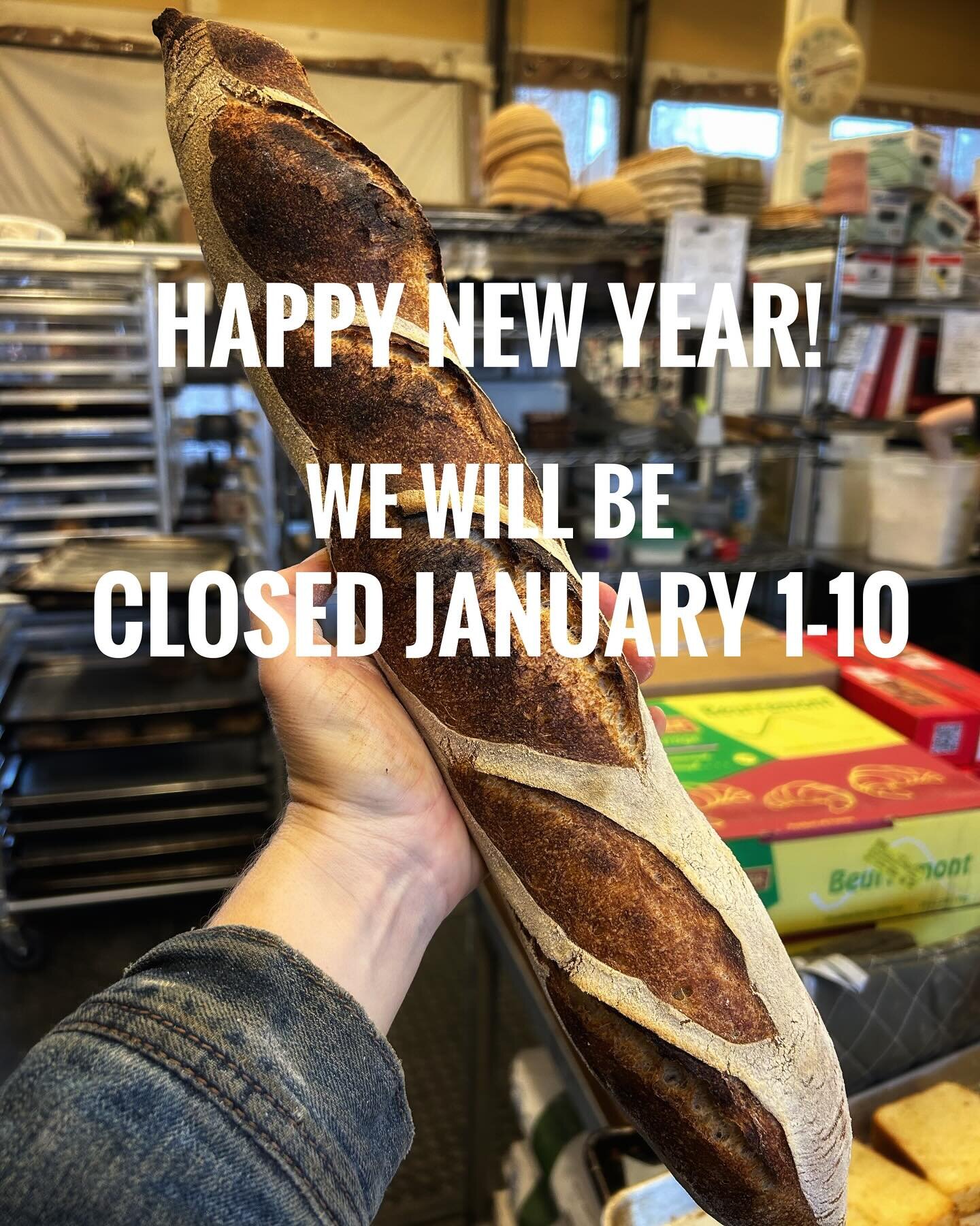 We will be open all weekend, then closed for a break January 1-10.