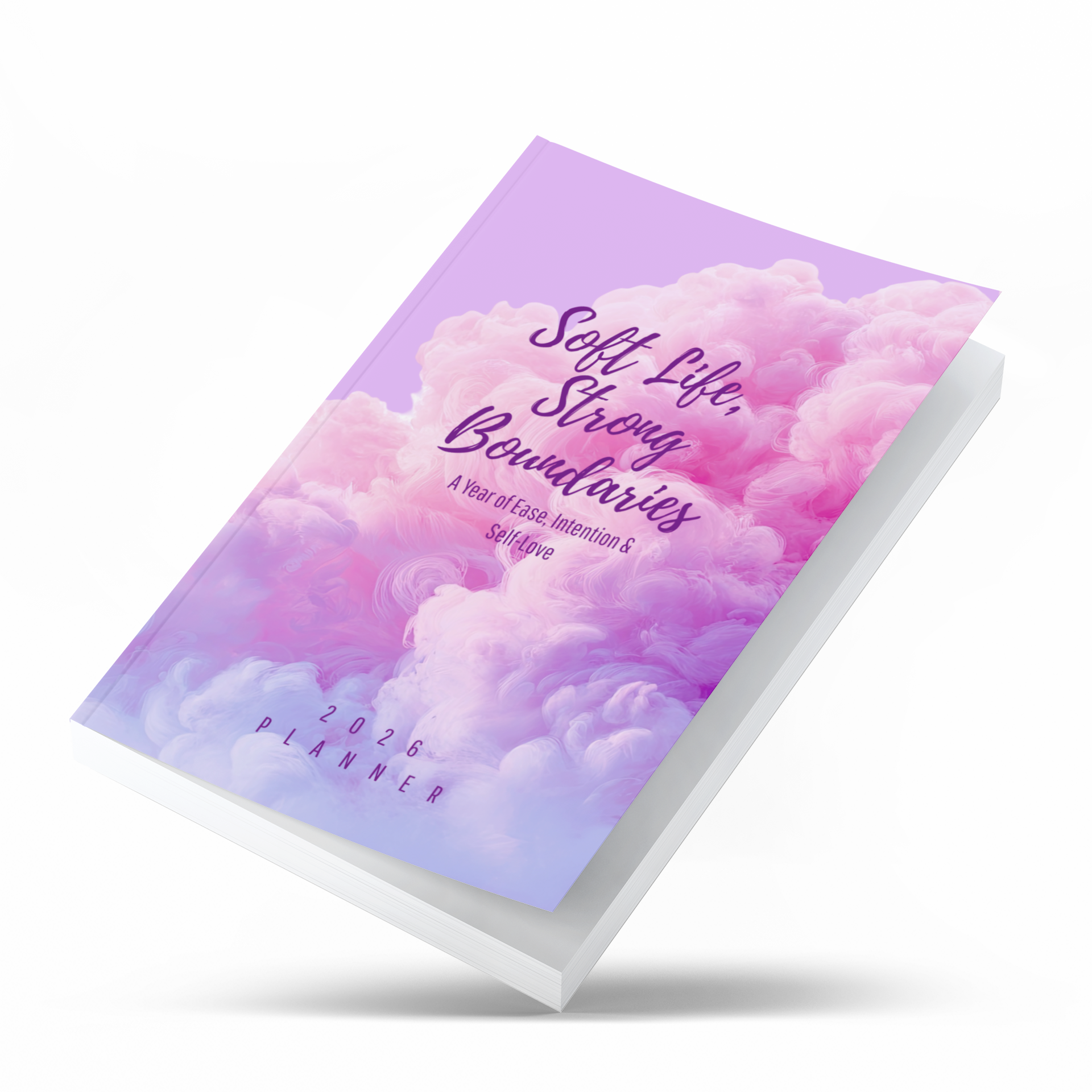 Soft Life, Strong Boundaries:  A Year of Ease, Intention & Self-Love