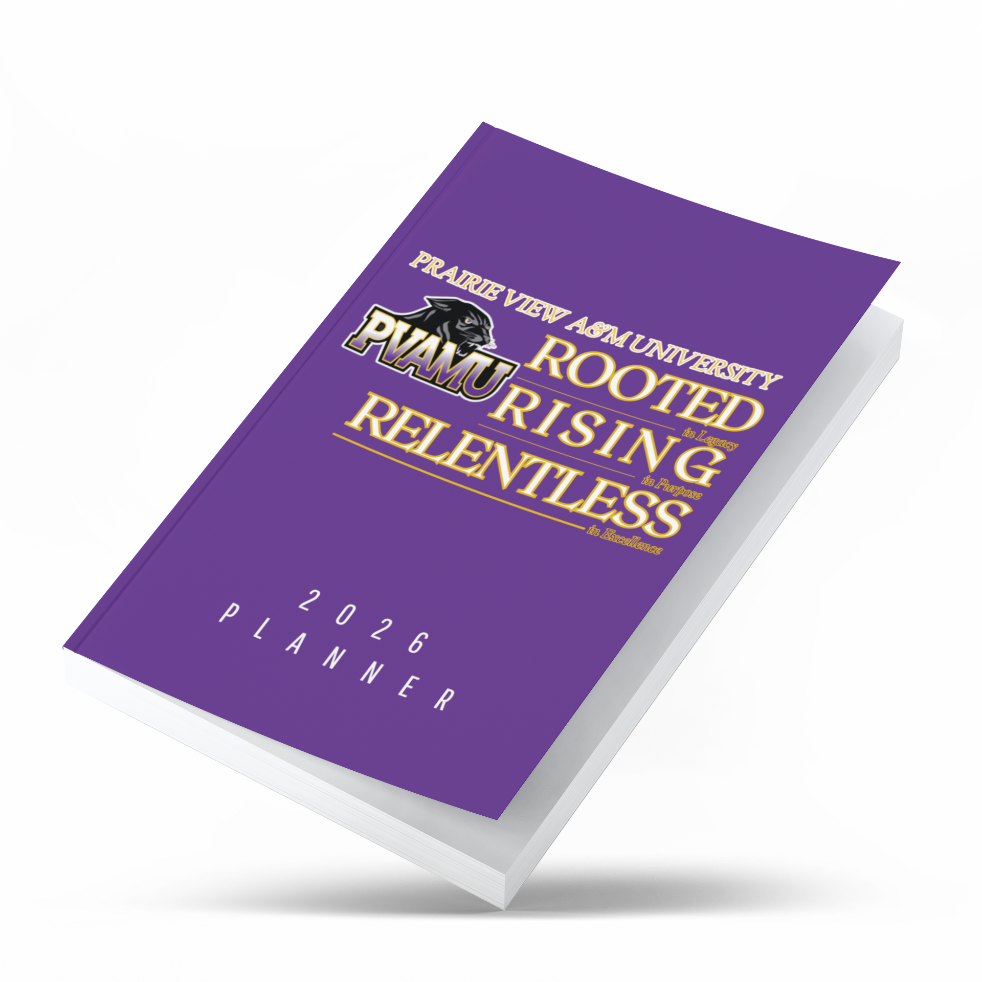 ROOTED. RISING. RELENTLESS- 2026 Planner  (Prairie View A&M University)