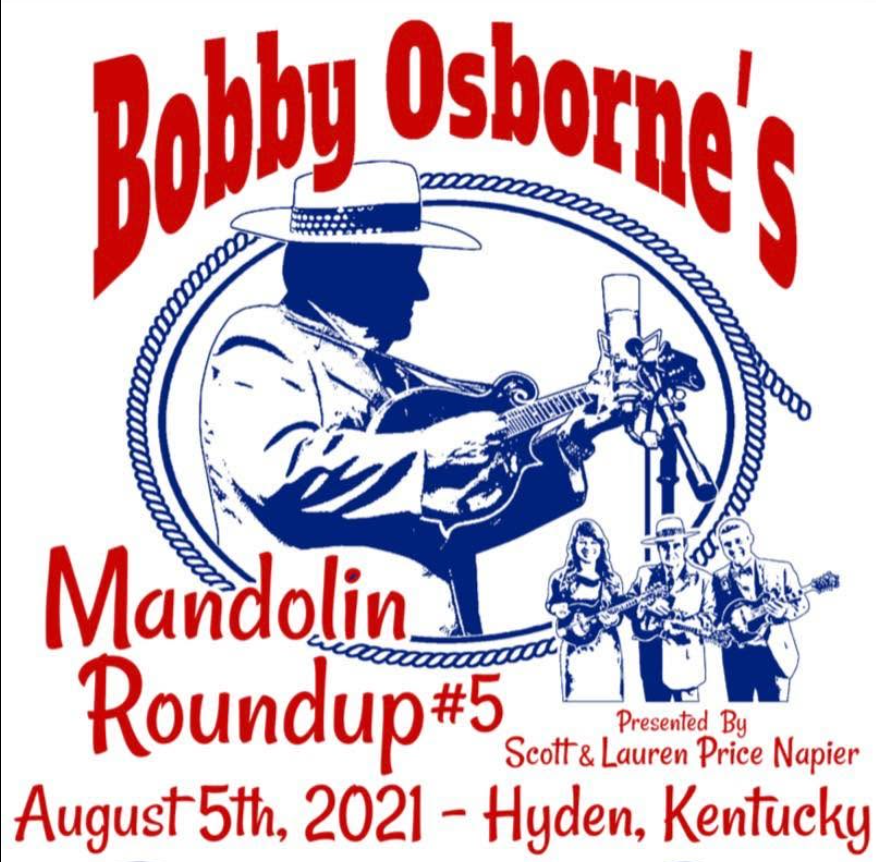 Flyer for Bobby Osborne's Mandolin Roundup #5 event, taking place on August 5th, 2021 in Hyden, Kentucky. Features an illustration of Bobby Osborne playing a mandolin, with additional images of band members, and text detailing the event and presenters Scott and Lauren Price Napier.
