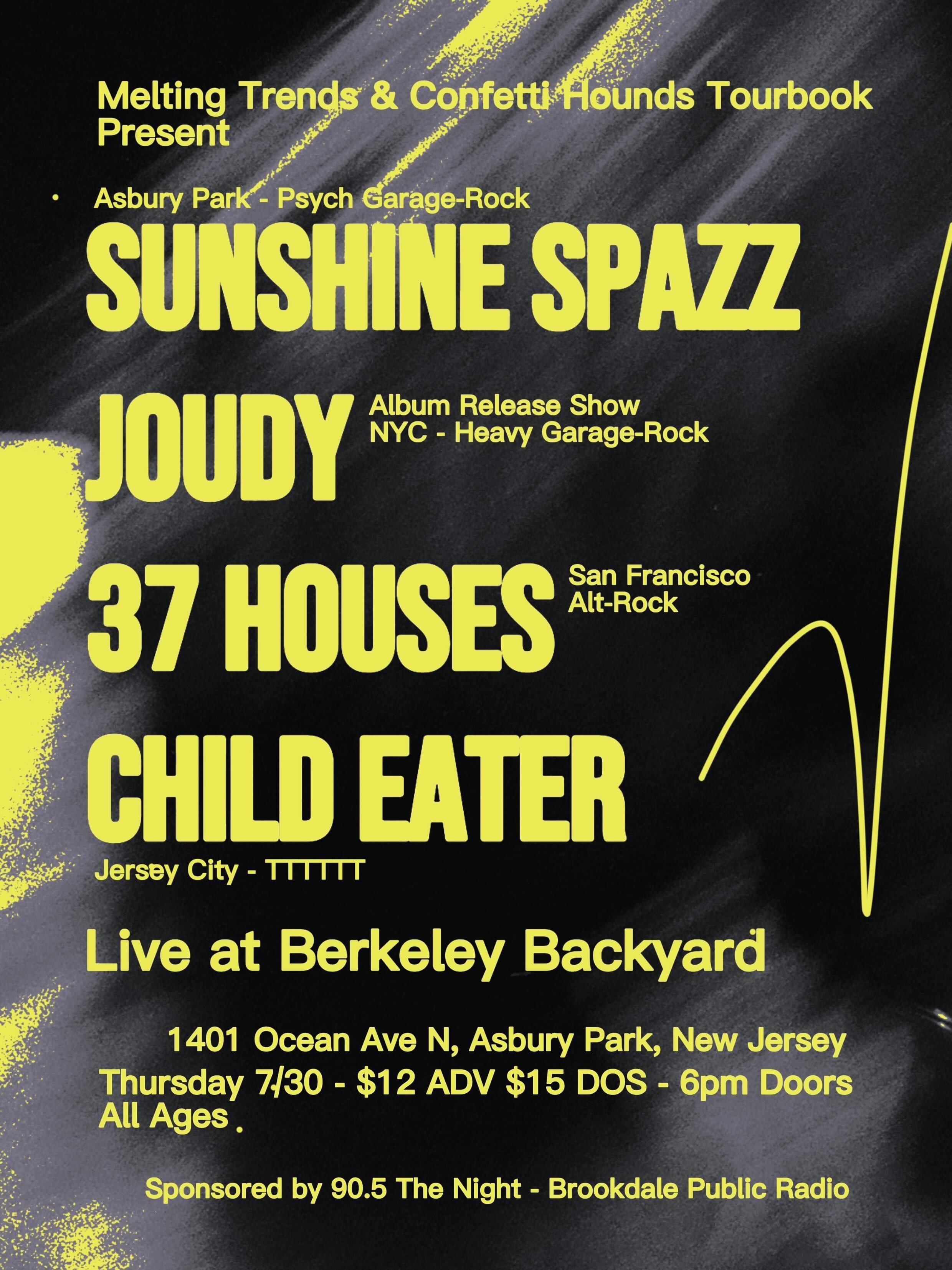 7/30/26 | Sunshine Spazz | Joudy (NYC) | 37 Houses (San Fran) | Child Eater