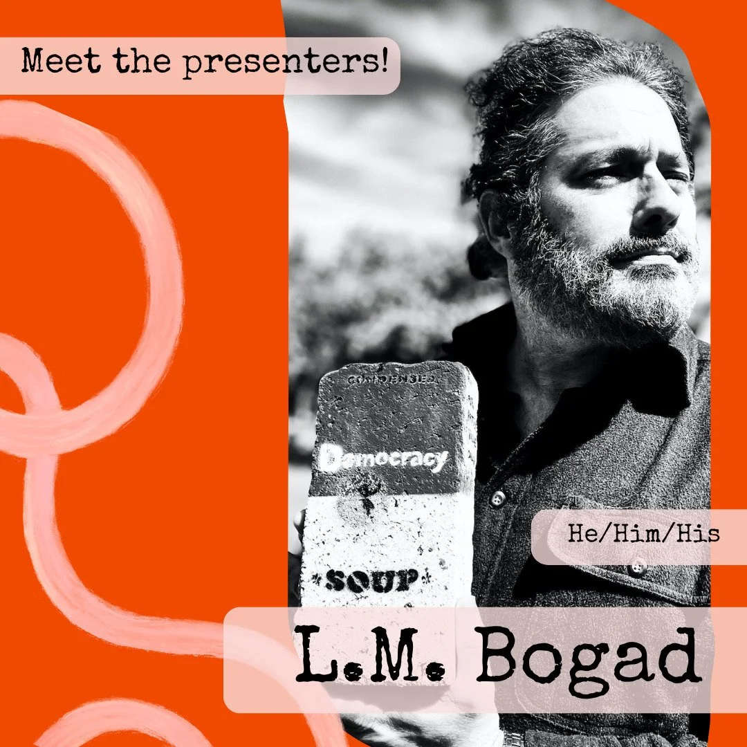 Promotional graphic introducing L.M. Bogad as a presenter for the Theatrical Activism and the First Amendment workshop.