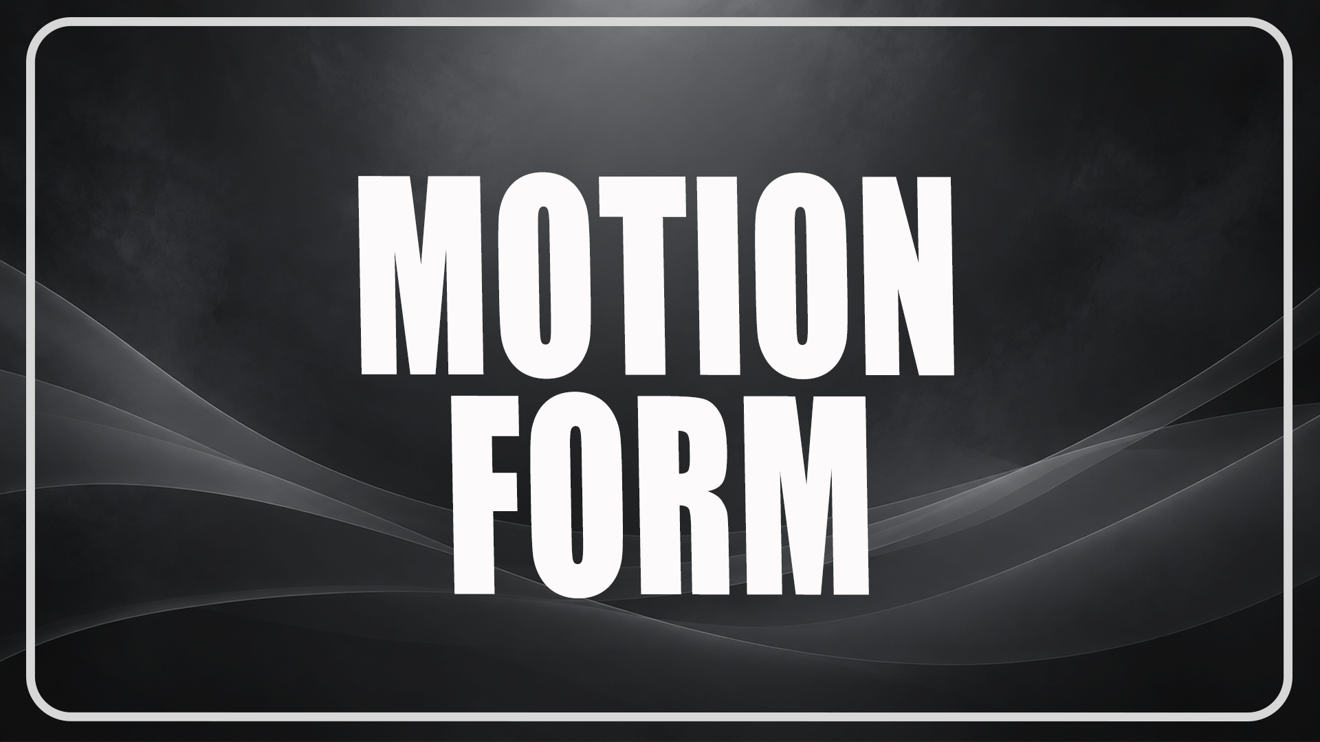 Motion Form