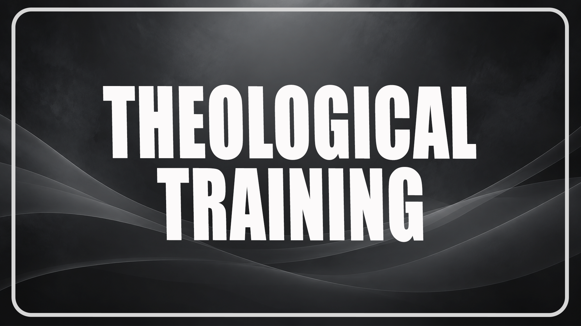 Theological Traning