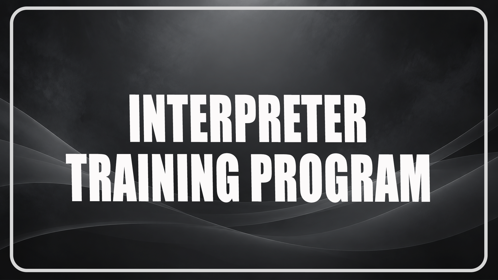 I.T.P. Interpreter Training Program