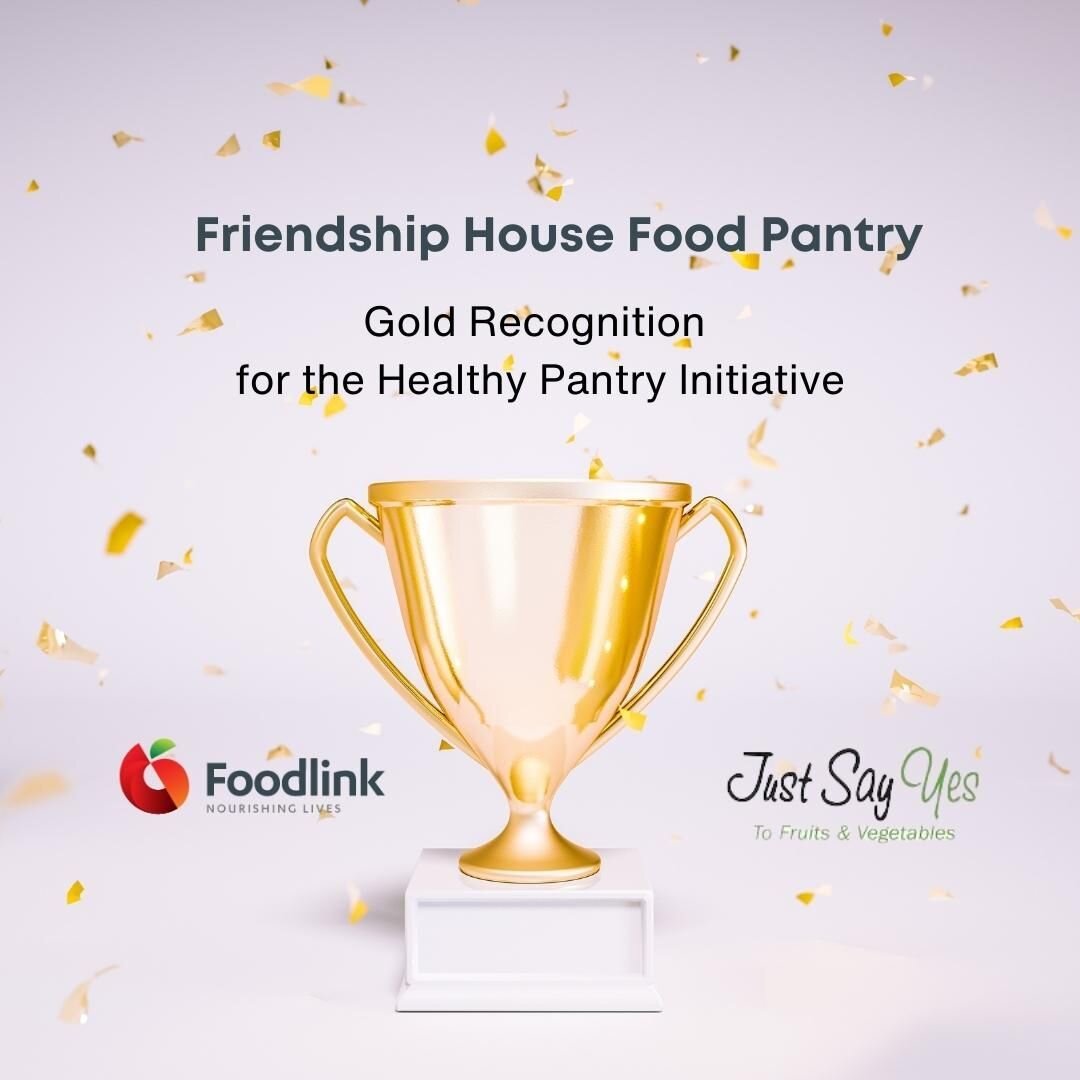 Friendship House is proud to receive Gold Recognition from Foodlink for the Healthy Pantry Initiative.  A recent visit by a FoodlLink Nutrition Educator graded us on our selection, nutrition program, how we prepare for alternative eating programs [Ko