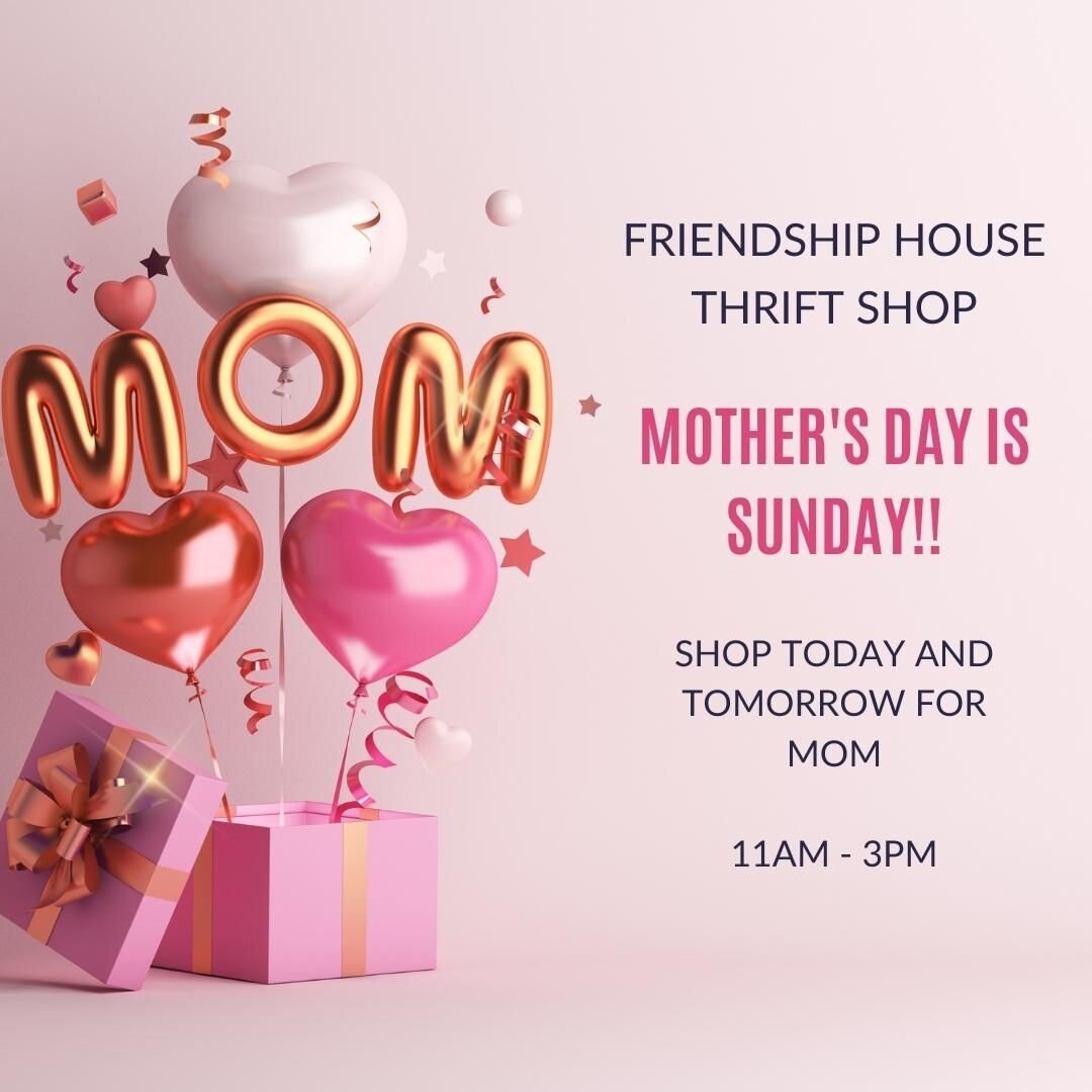 Mother's Day is almost here!  Stop in today or tomorrow and pick up a gift and a bargain!  Can't wait to see you!