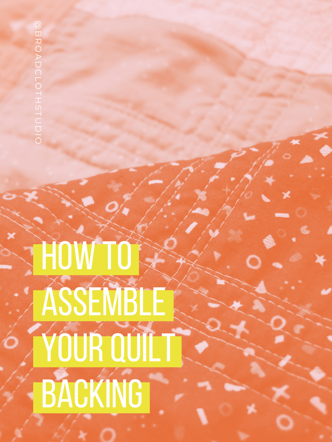 how to calculate and assemble your quilt backing fabric — broadcloth studio