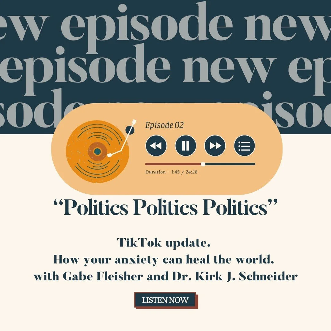 Check out Dr. Kirk J. Schneider's insightful discussion on the Politics Politics Politics Podcast!

He delves into the concept of life enhancing anxiety and its role in healing the world. Dr. Schneider explains how anxiety stems from a fear of the un