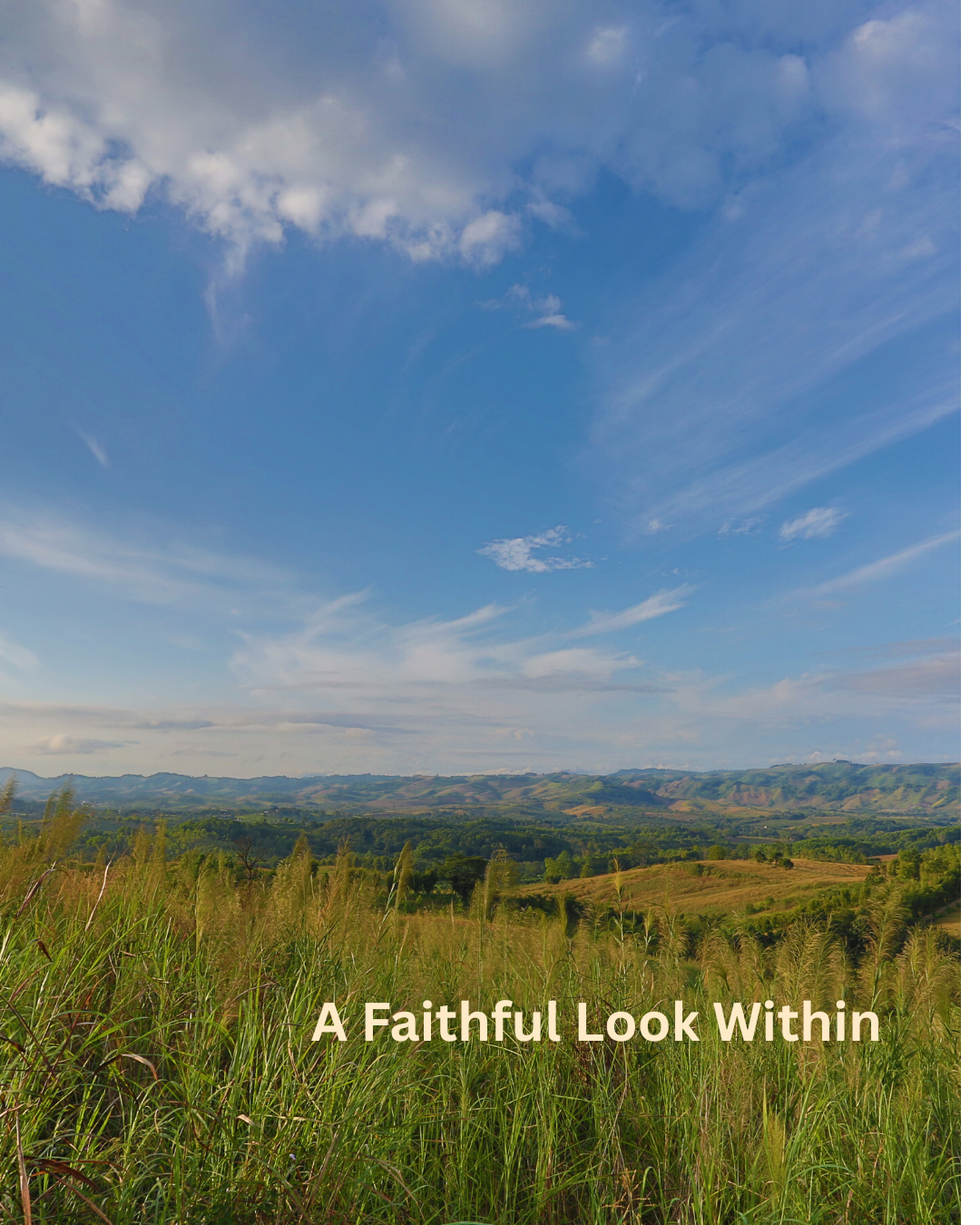 Landscape scene with green fields, rolling hills in the distance, and a blue sky with scattered clouds. Text overlay reads 'A Faithful Look Within.'