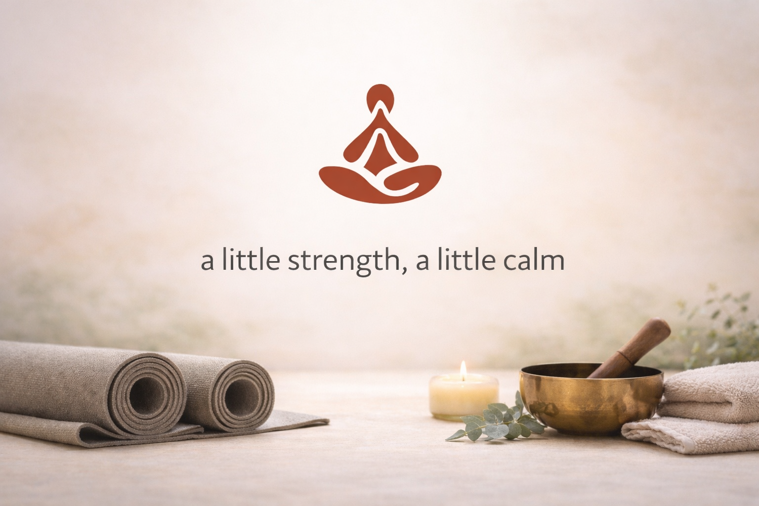 A Little Strength &amp; A Little Calm