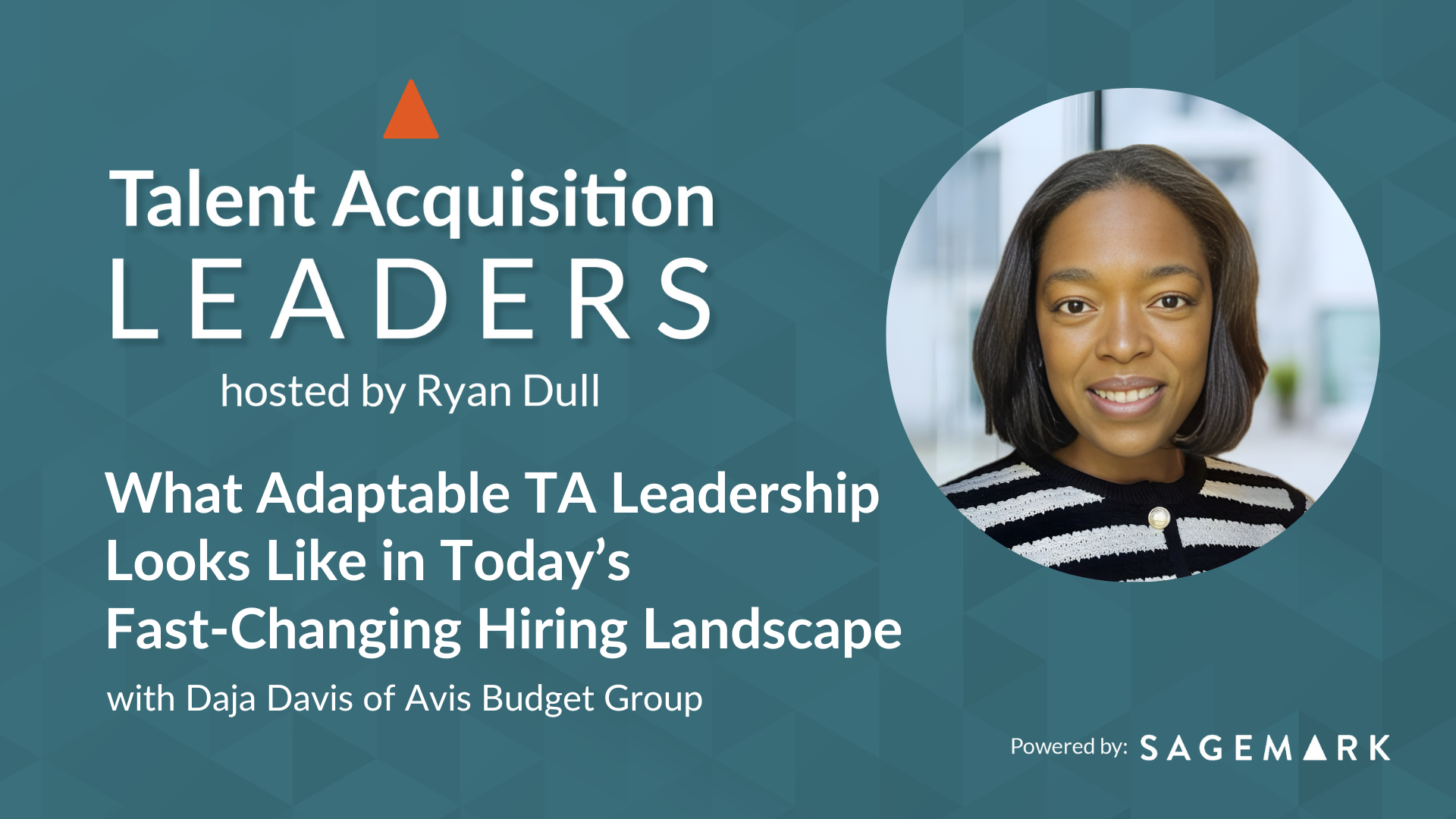 What Adaptable TA Leadership Looks Like in Today’s Fast-Changing Hiring Landscape with Daja Davis of Avis Budget Group