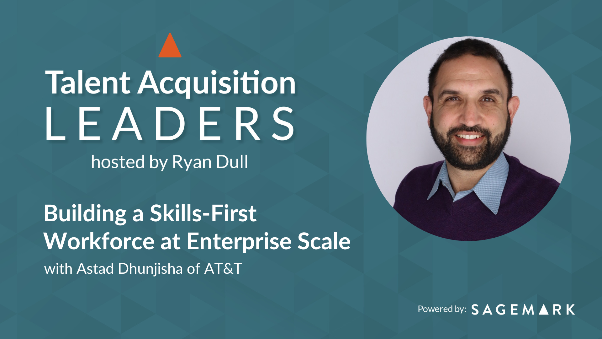 Building a Skills-First Workforce at Enterprise Scale with Astad Dhunjisha of AT&amp;T