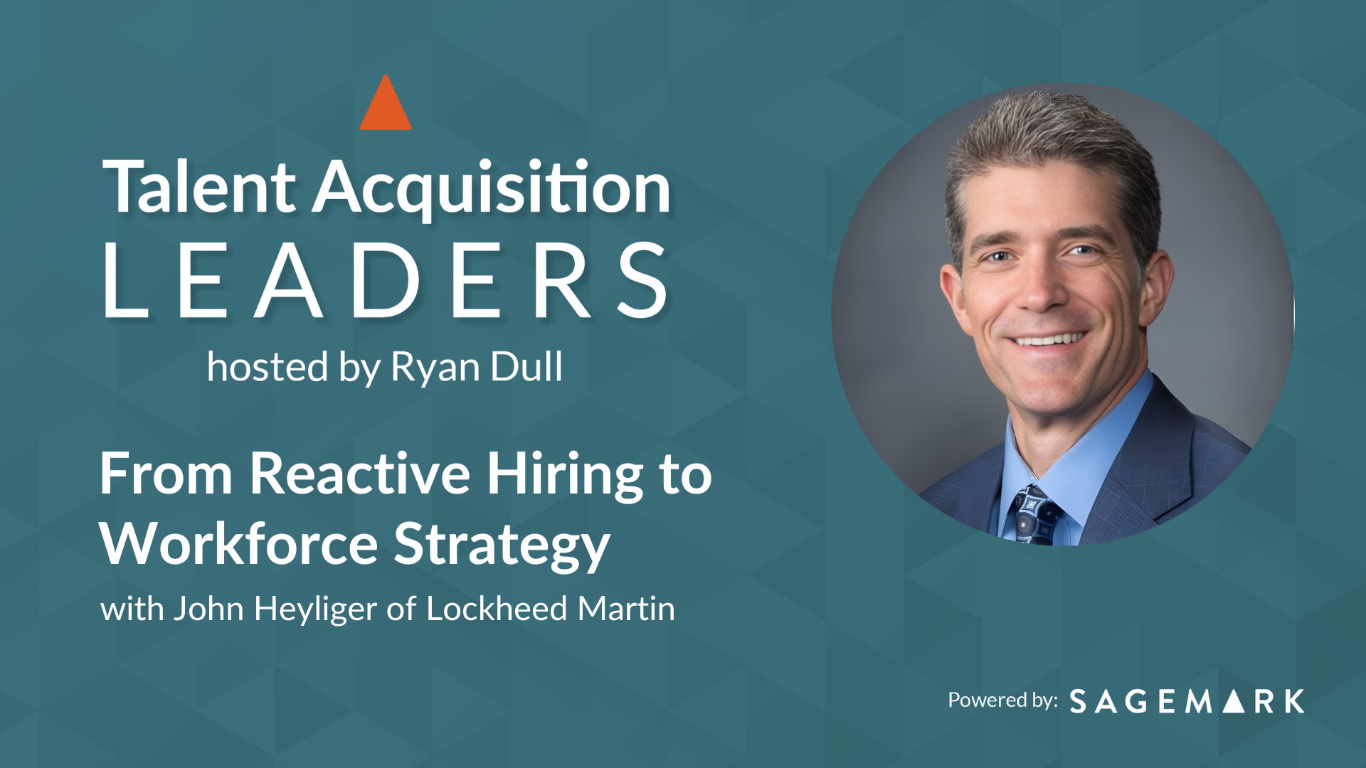 From Reactive Hiring to Workforce Strategy with John Heyliger of Lockheed Martin