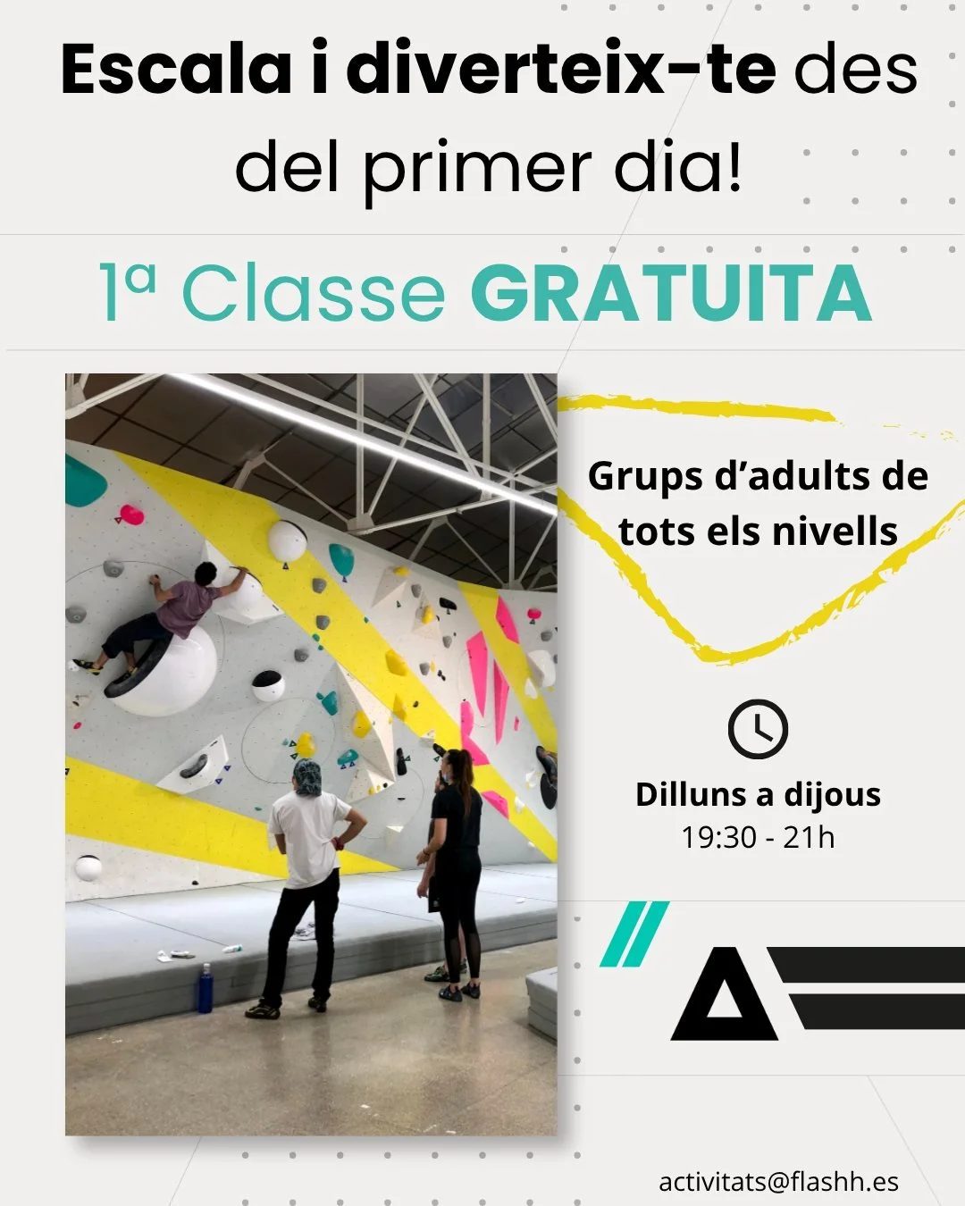 ✨ Vols provar l&rsquo;escalada? Tens la primera classe gratu&iuml;ta! ✨

Aquest &eacute;s el moment perfecte per comen&ccedil;ar 💪🏻
A Flashh t&rsquo;ho posem f&agrave;cil: vine a provar una classe d&rsquo;entrenament per a adults sense cap comprom&