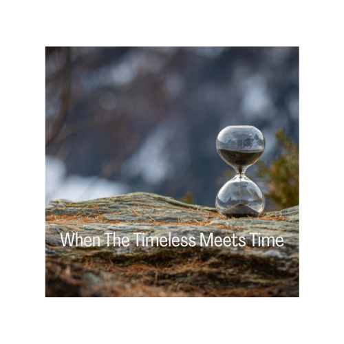 When The Timeless Meets TIme