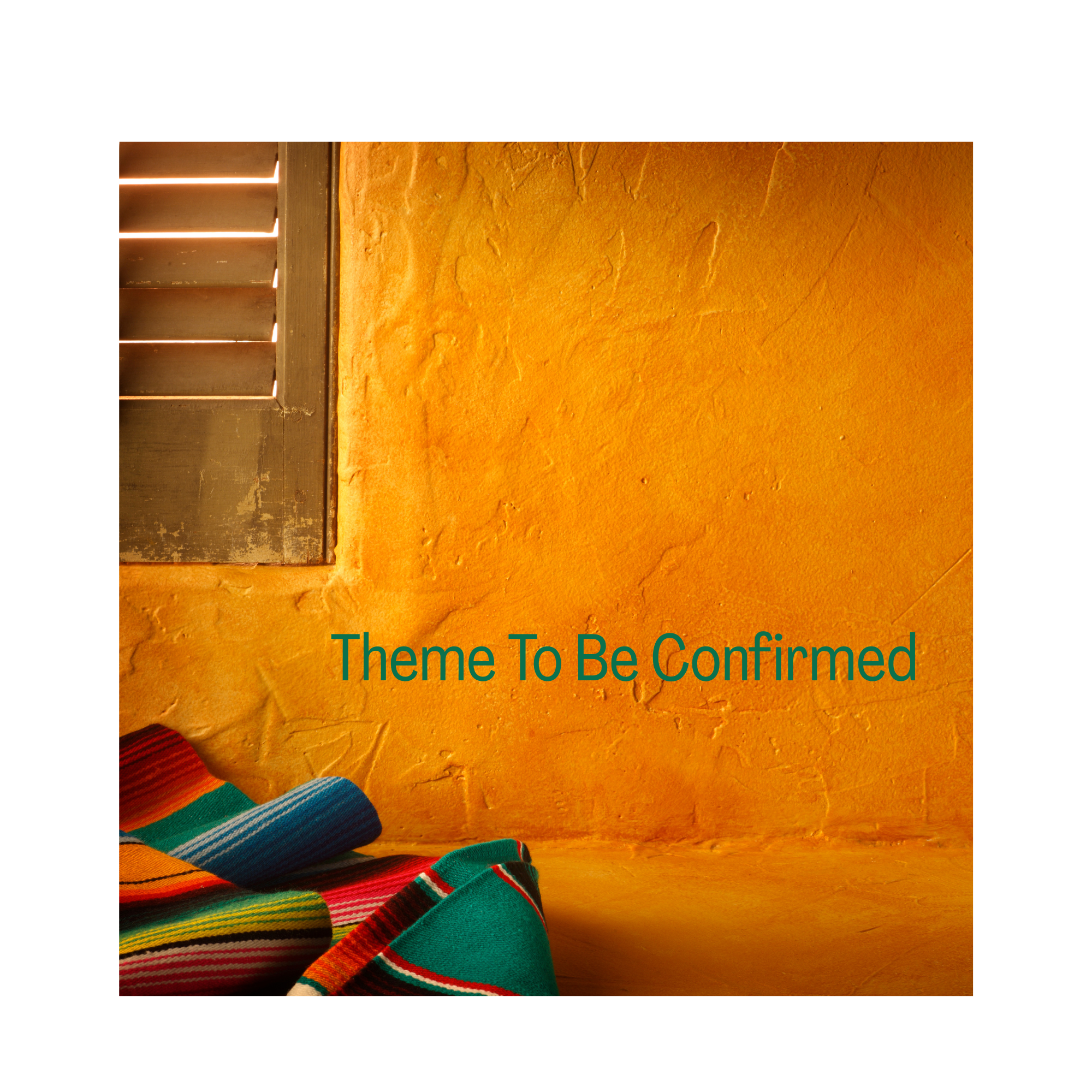 Theme To Be Confirmed