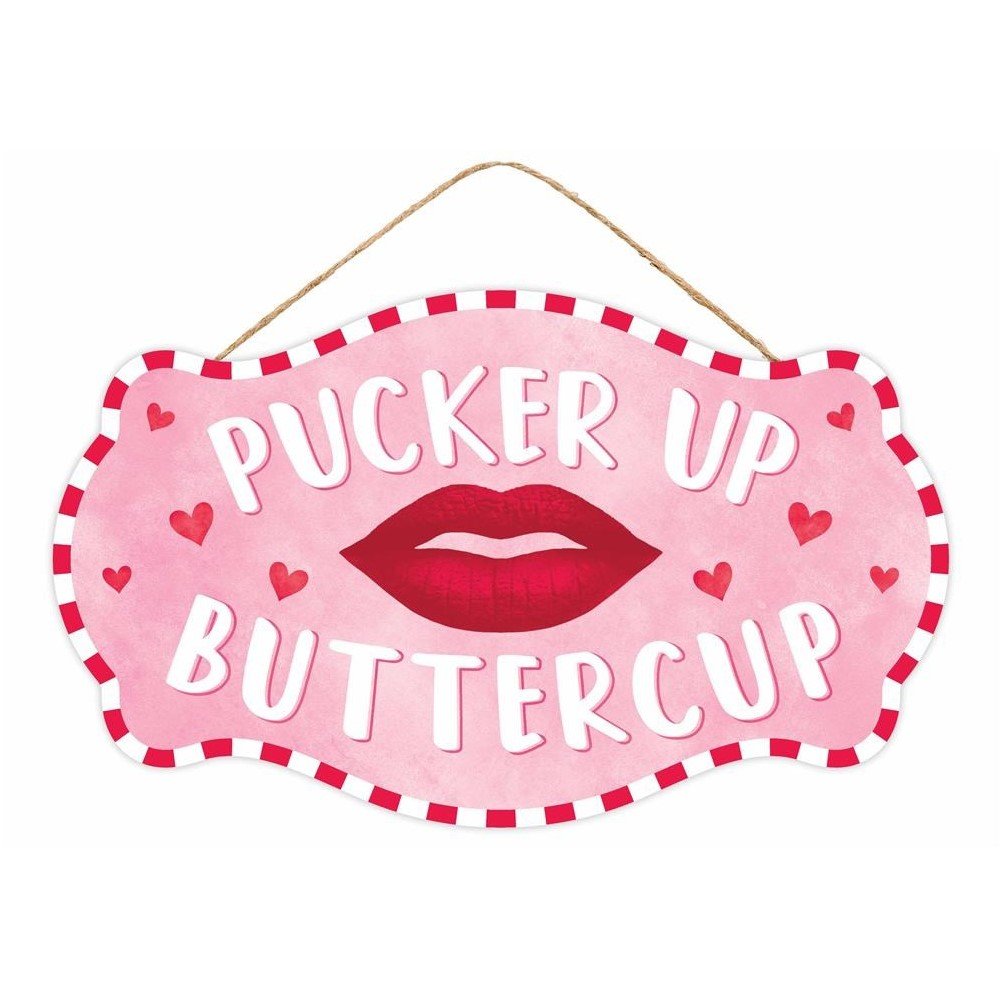Pucker Up Buttercup Sign, 12.5 — Holiday Whimsy