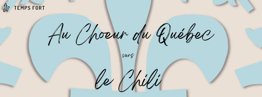 Au Choeur du Québec au Chili