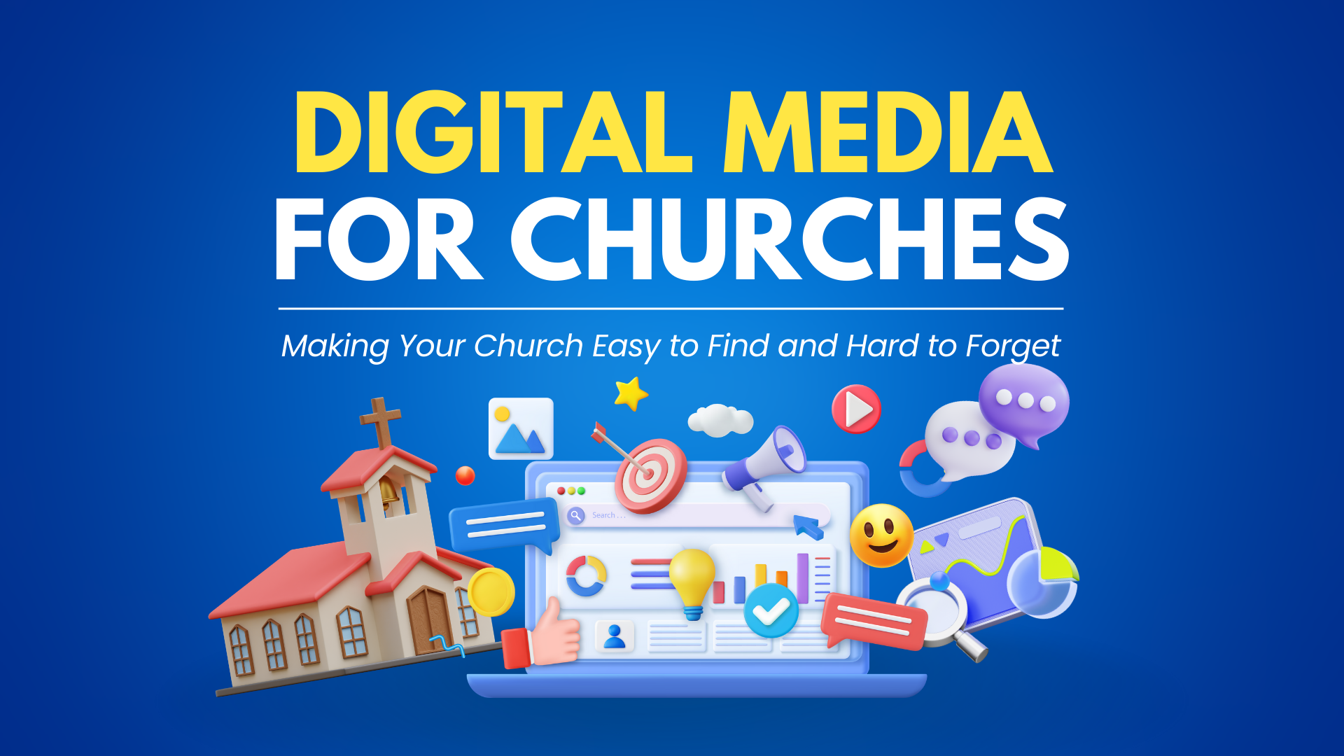 Digital Media for Churches: Making Your Church Easy to Find and Hard to Forget (FREE WEBINAR)
