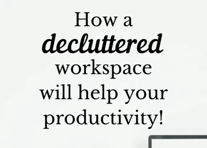 Decluttered Workspace = Productivity