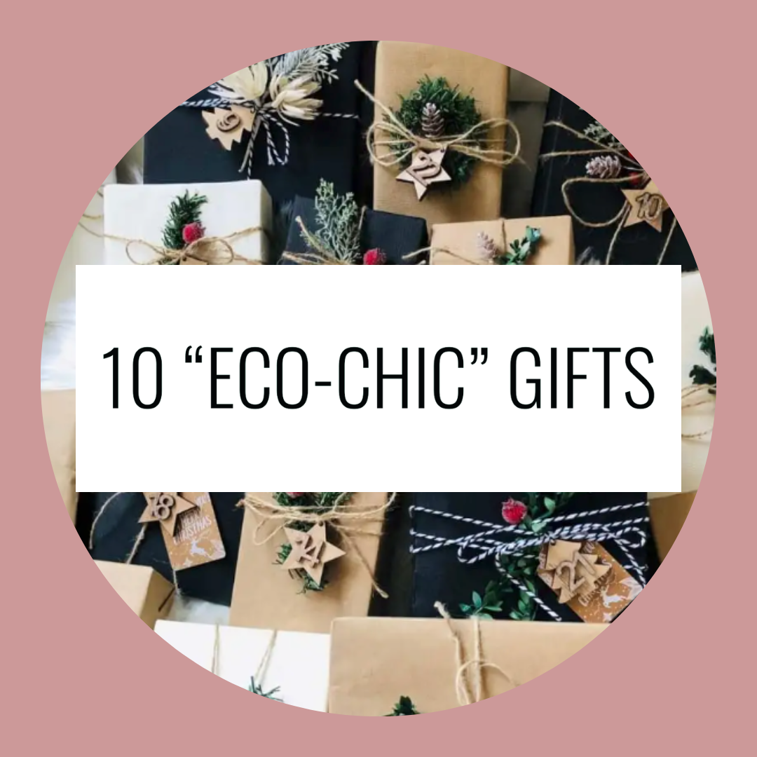 GIFT GUIDE: 10 “Eco-Chic” Gifts