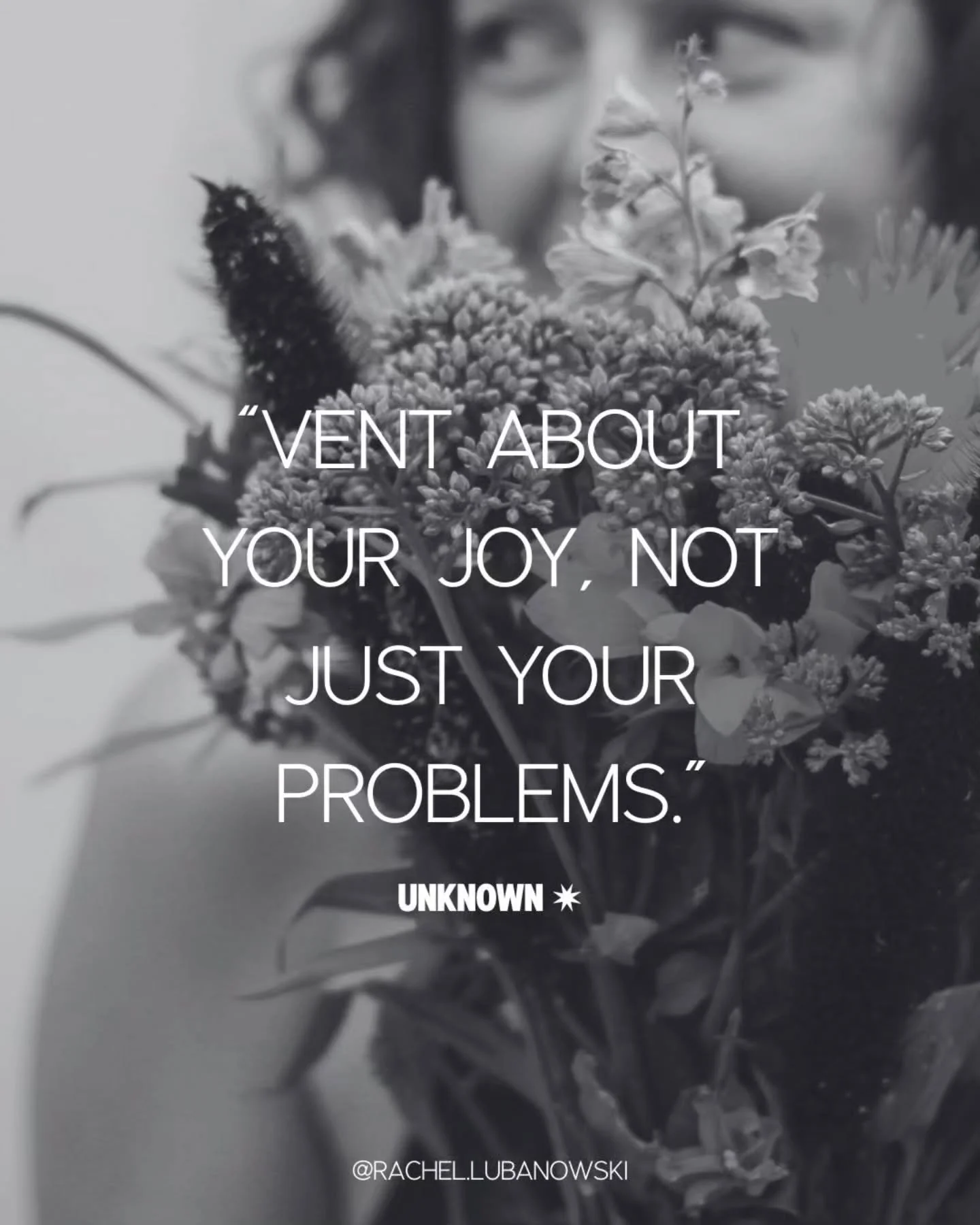 "Vent about your joy, not just your problems." UNKNOWN

Tell me. Vent away! 💐