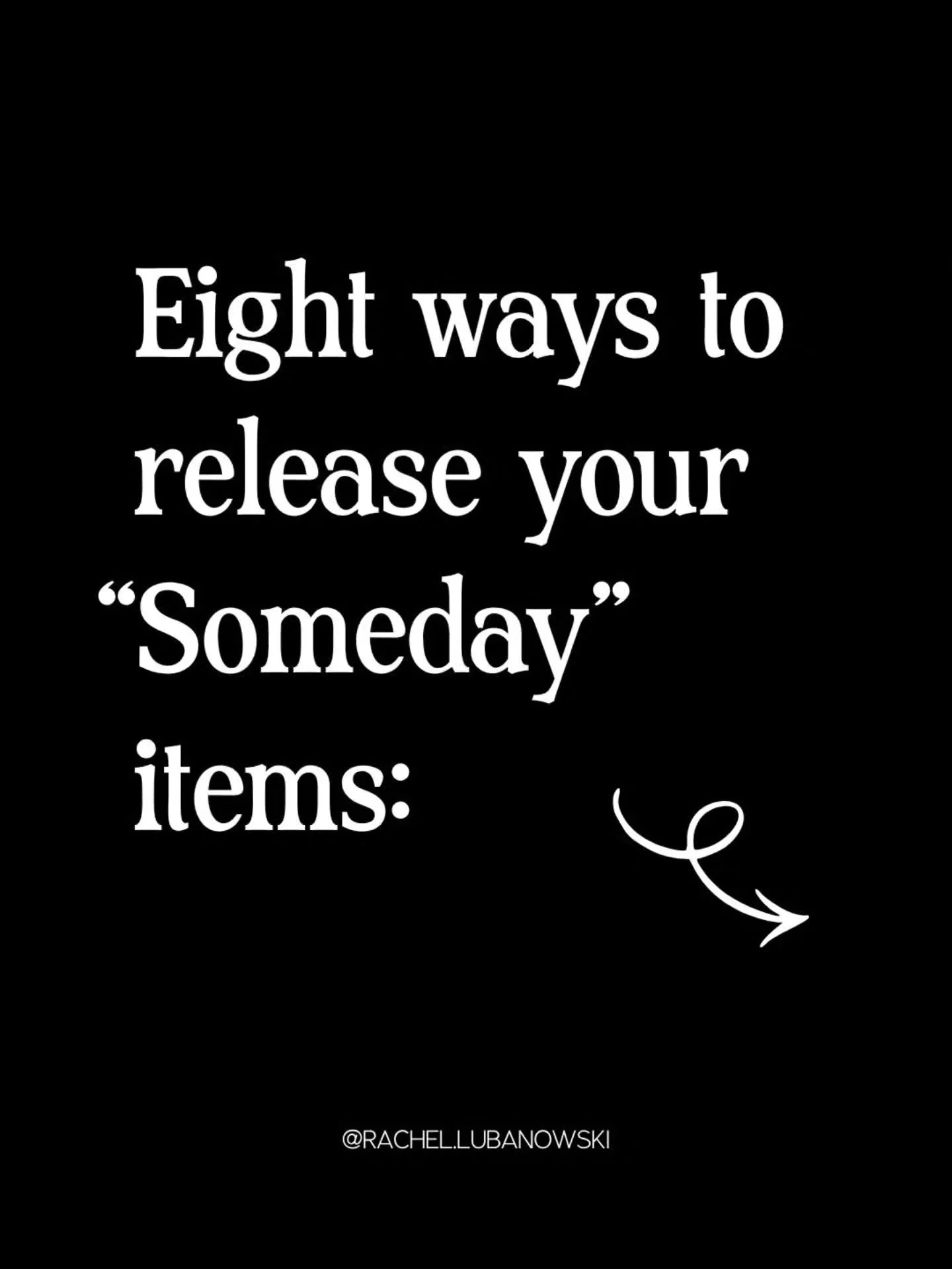 As promised, here are 8 powerful ways to release your &ldquo;someday&rdquo; items without the guilt. 💫

Each one of these strategies addresses a different reason we keep items we don't actually need. Maybe you're waiting for a timeline that will nev