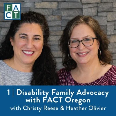 Episode 1: Disability Family Advocacy with FACT Oregon