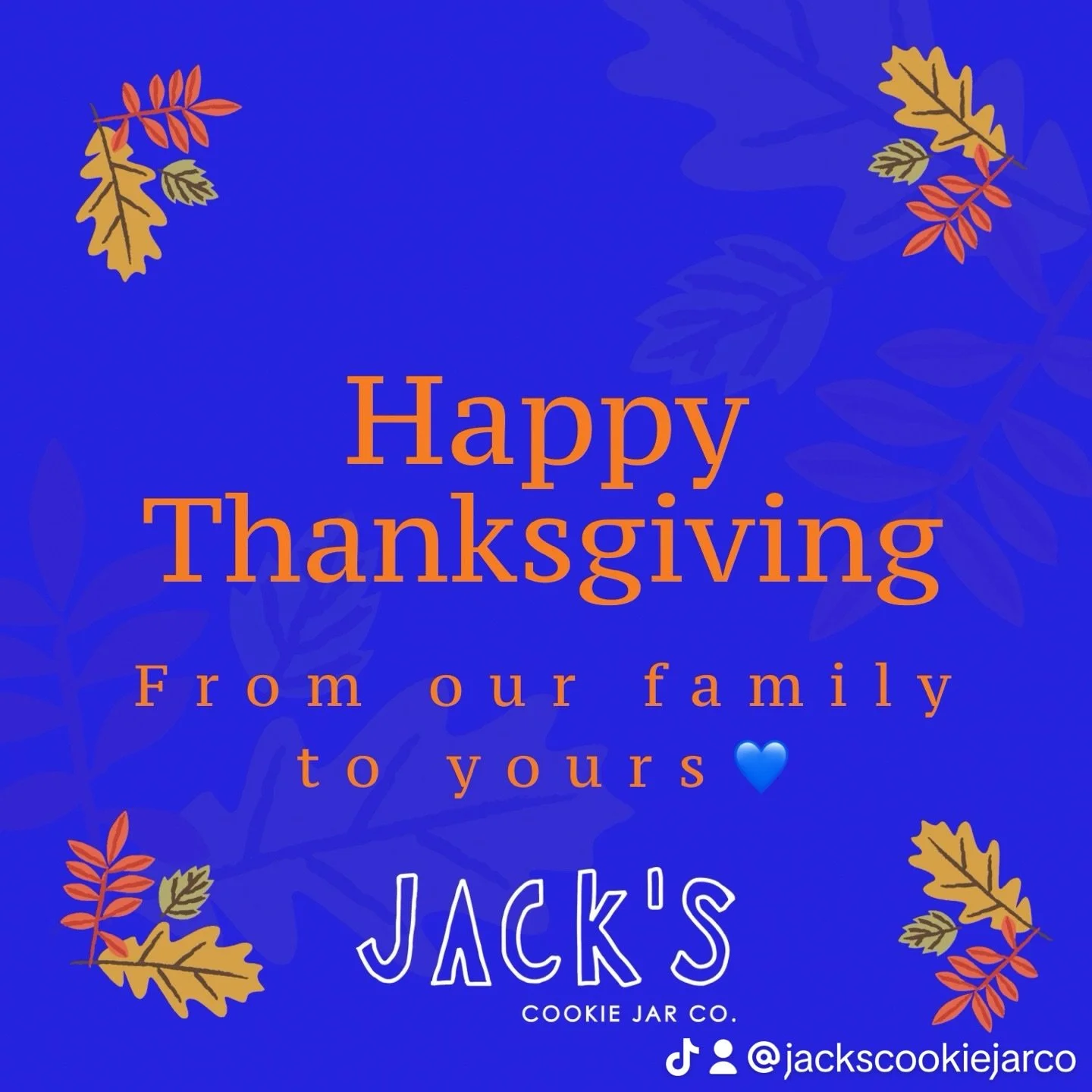 Happy Thanksgiving, Cookie Fam! 🧡💙

Thank you for supporting our small, family-owned business this year.
Your love for our cookies means the world to us.
We hope your day is filled with joy, good company, and something sweet.

Happy Thanksgiving fr