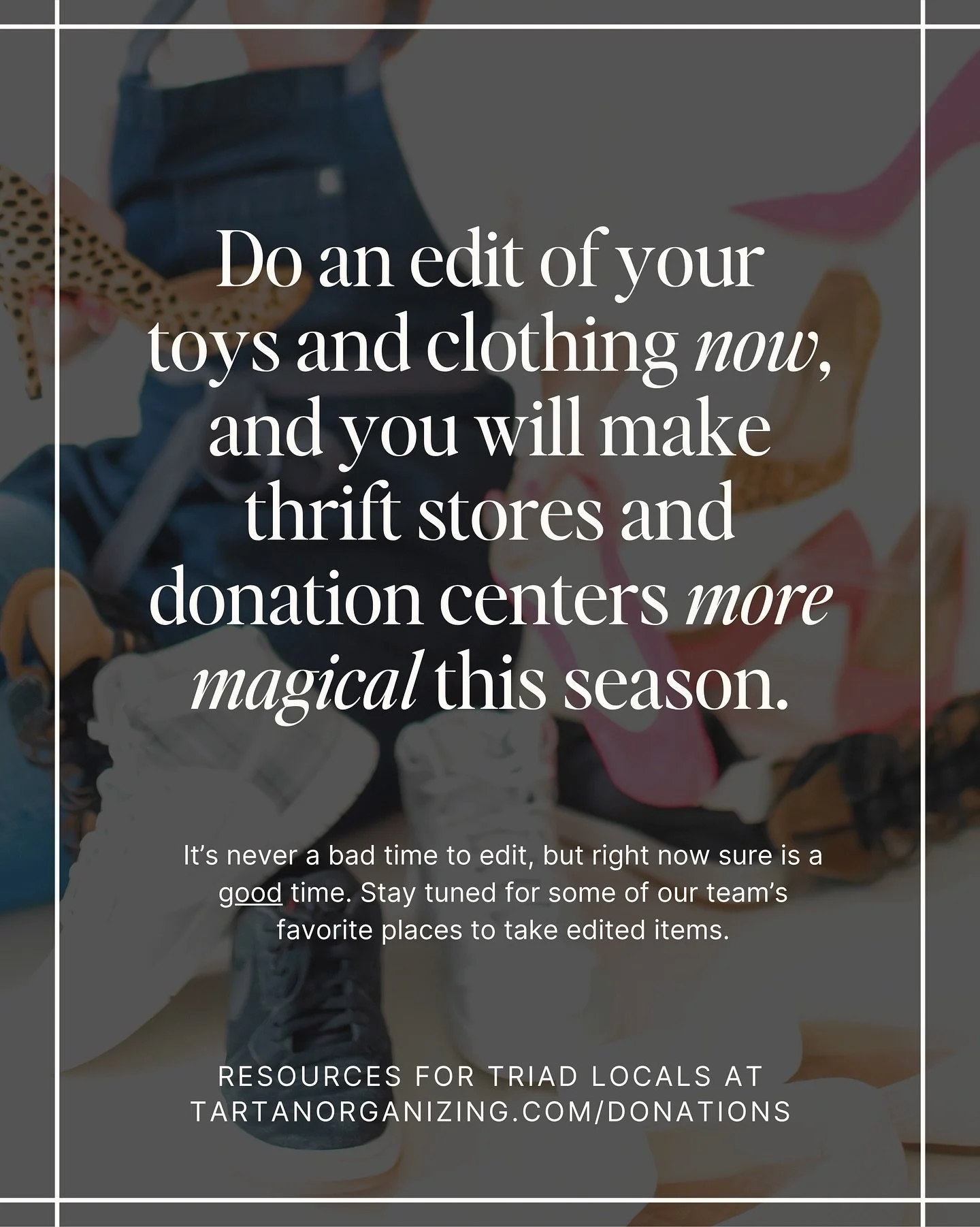 Donate your gently used items. Fold them neatly and with care when you have the bandwidth to do that. Thank the employees and volunteers who receive donations. Consign like crazy&mdash;your items may end up bringing someone so much joy this year.