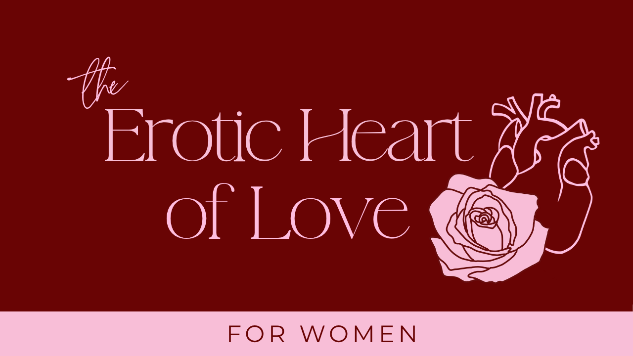 The Erotic Heart of Love