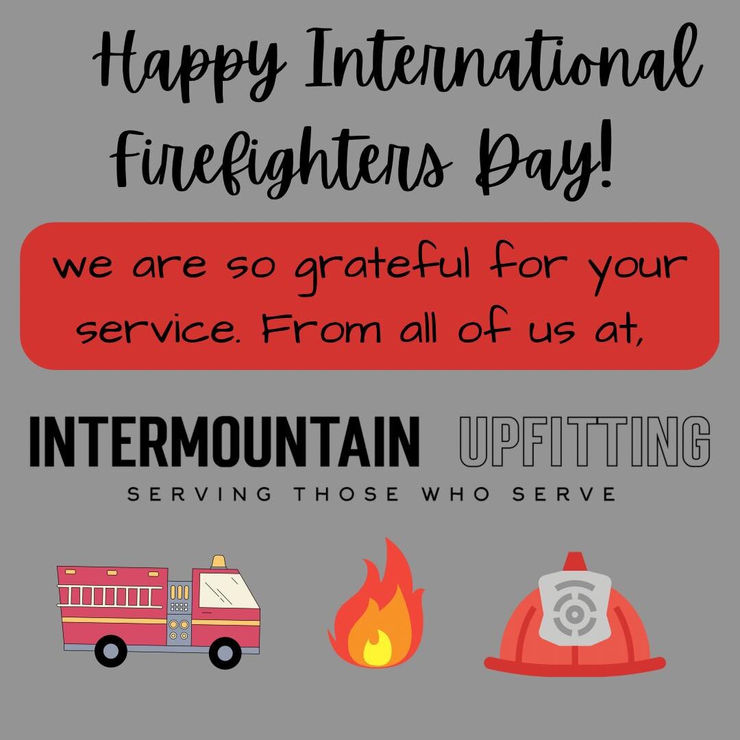 Happy international firefighters day! We are so grateful for your service. From all of us at Intermountain Upfitting. 
.
.
.
.
.
#upfittingservices #Intermountainupfitting #IEVU