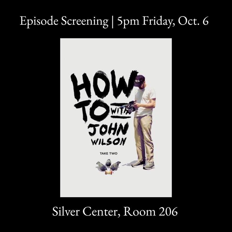 Join us for our first event of the semester, a screening of an episode from the hit HBO series &quot;How To with John Wilson&quot; followed by some casual discussion this Friday, Oct 6, from 5-6 PM ET. The event will take place in Room 206 of the Sil