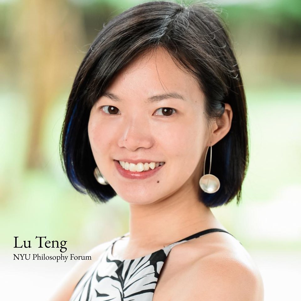 Meet our guest speaker for Friday&rsquo;s event, Professor Lu Teng. Lu Teng is Assistant Professor of Philosophy, NYU Shanghai, and Global Network Assistant Professor, NYU. Prior to this appointment, she was a Postdoctoral Fellow at the Center for Ph