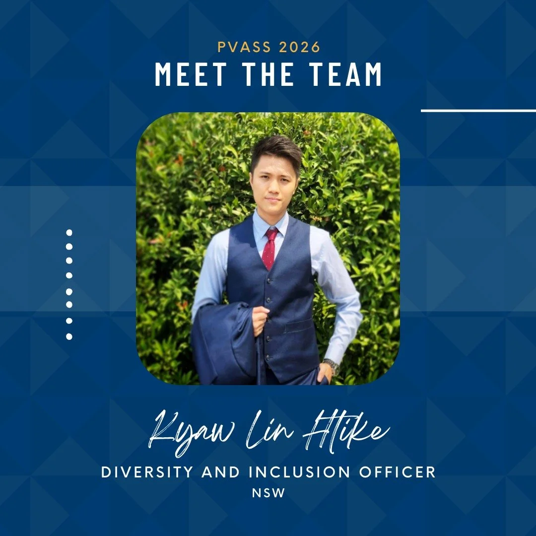 Drumroll for Kyaw Lin Htike, our 2026 PVASS Diversity &amp; Inclusion Officer!

Year level: Final Year Medical Student (VI)
PVASS role: Diversity &amp; Inclusion Officer
Speciality of interest: Upper Gastrointestinal Surgery / Lower Limb Orthopedics 