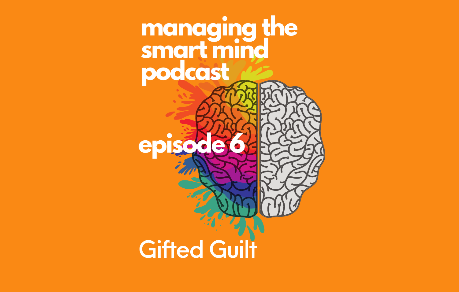 Episode 6 - Gifted Guilt