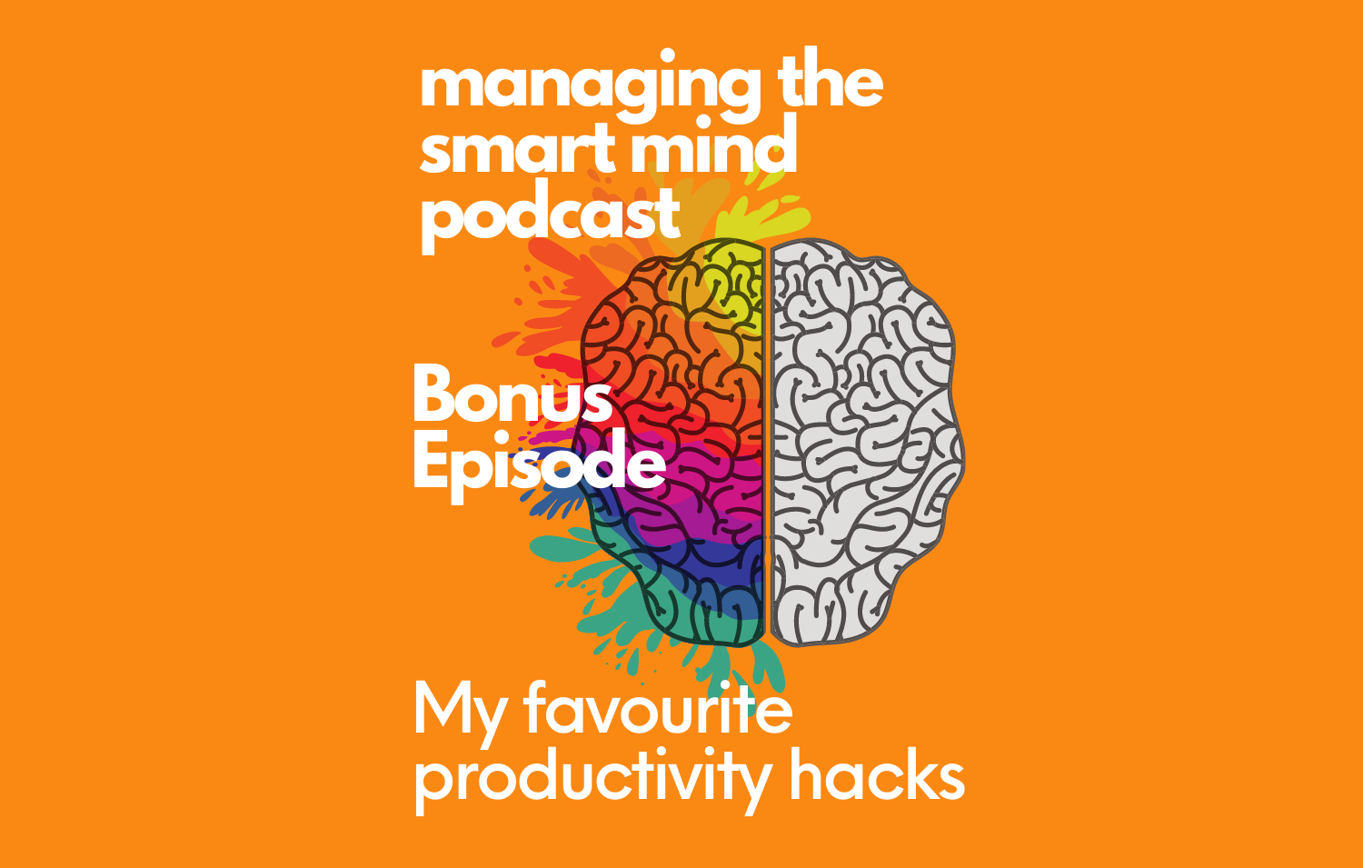 Bonus Episode - My favourite productivity hacks
