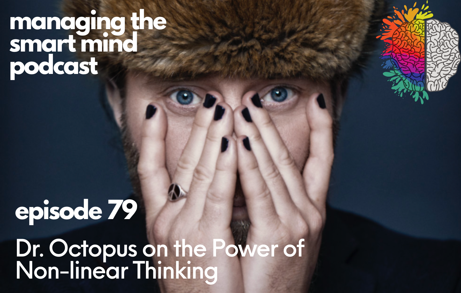 Episode 79 - Dr. Octopus on the Power of Non-Linear Thinking