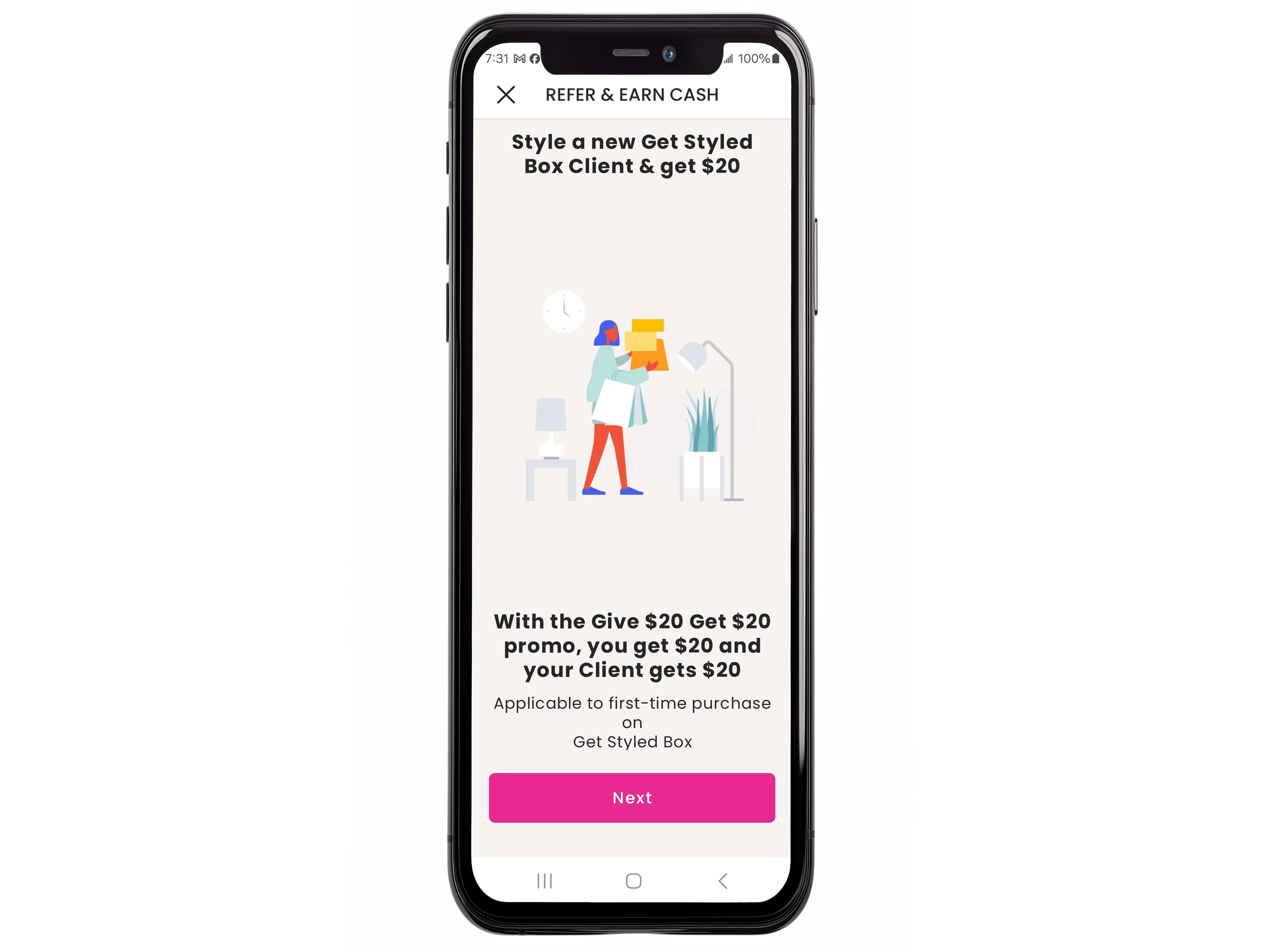 Smartphone displaying a promotional offer for a "Get Styled Box." It reads "Style a new Get Styled Box Client & get $20." Below, it mentions "With the Give $20 Get $20 promo, you get $20 and your Client gets $20," applicable to first-time purchases. The screen shows a stylized illustration of a person holding clothing items near furniture and a plant, with a pink "Next" button at the bottom.